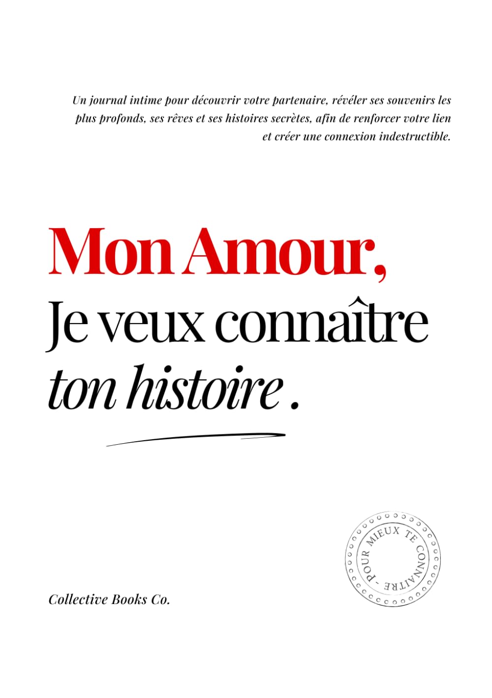 Mon Amour : Je veux connaître ton histoire book