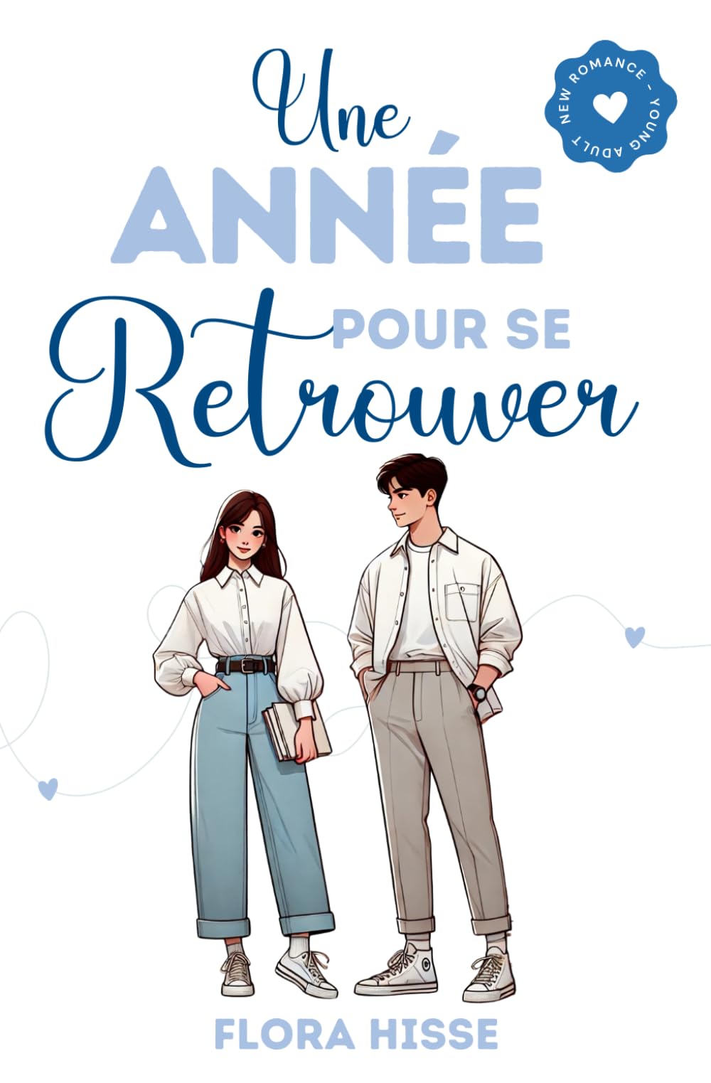 Une Année pour se Retrouver: (Romance - Young Adult - New Romance) Contemporary Romance