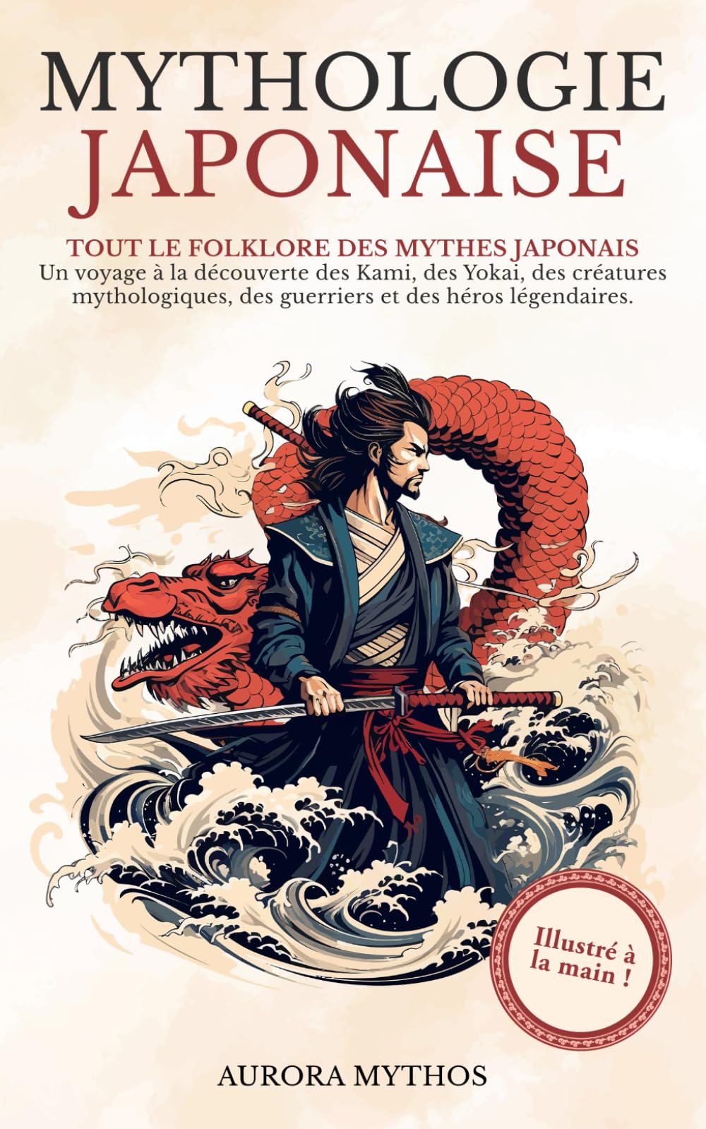 Mythologie Japonaise: Un voyage à la découverte des Kami, des Yokai, des créatures mythologiques, des guerriers et des héros légendaires. Illustré à la main ! (Mythologie asiatique illustrée) Travel Guides