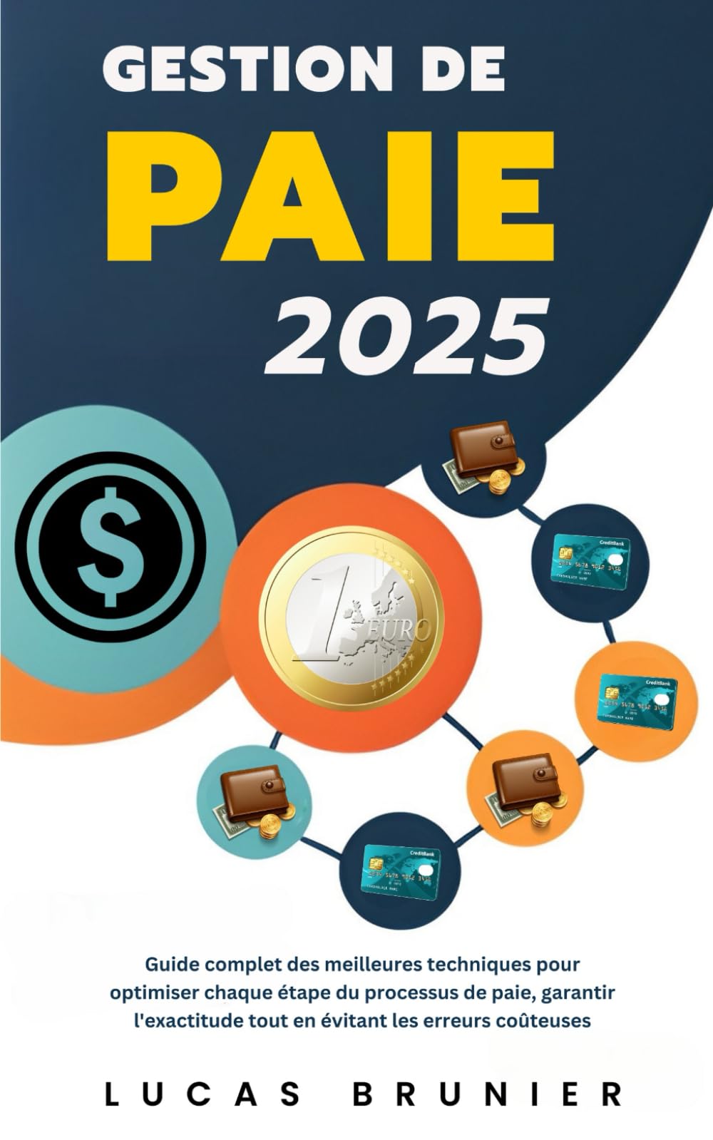 Gestion de paie 2025 : Guide complet des meilleurs techniques pour optimiser chaque étape du processus de paie, garantir l'exactitude tout en évitant les erreurs coûteuses book