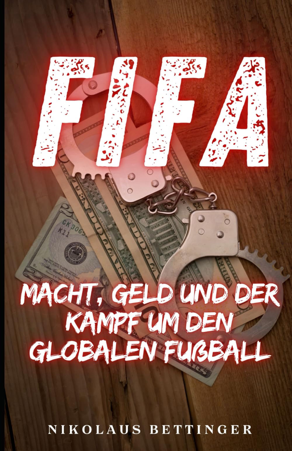 FIFA: Macht, Geld und der Kampf um den globalen Fußball Leisure & Fun