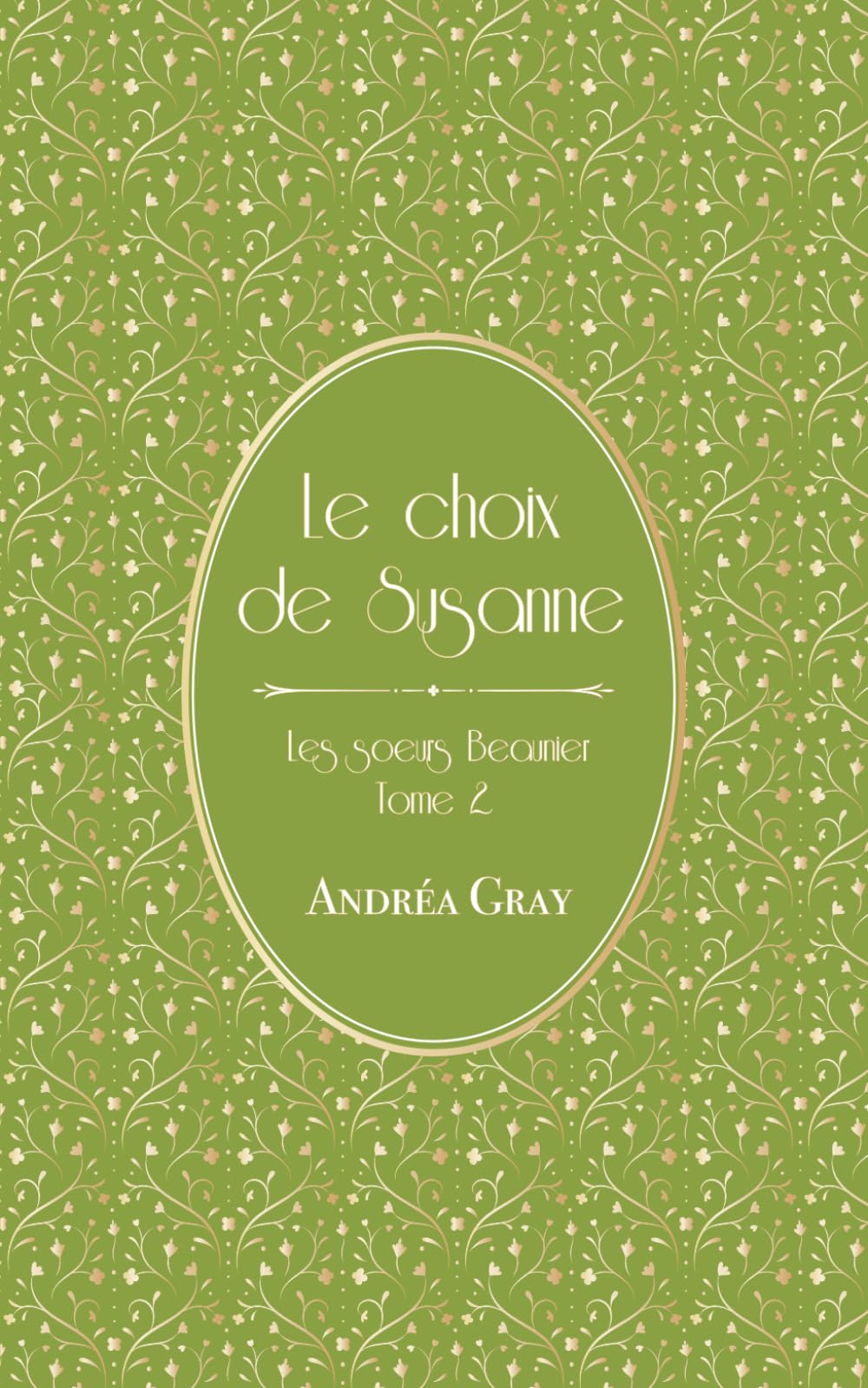 Le choix de Susanne: Les sœurs Beaunier - tome 2 Historical Fiction