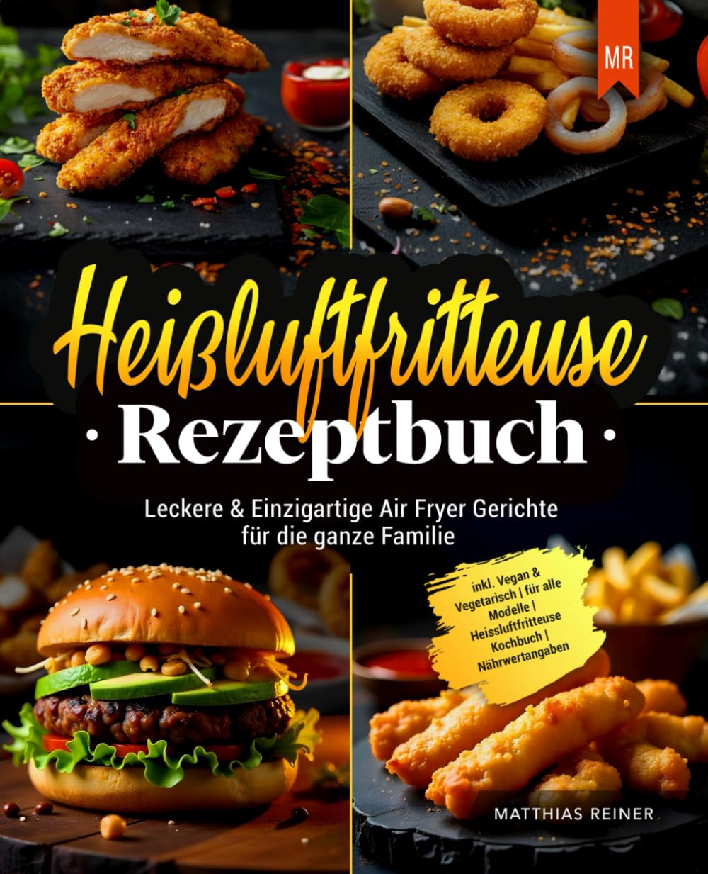 Heißluftfritteuse Rezeptbuch: Leckere & Einzigartige Air Fryer Gerichte für die ganze Familie | inkl. Vegan & Vegetarisch | für alle Modelle | Heissluftfritteuse Kochbuch | Nährwertangaben Cooking & Enjoying
