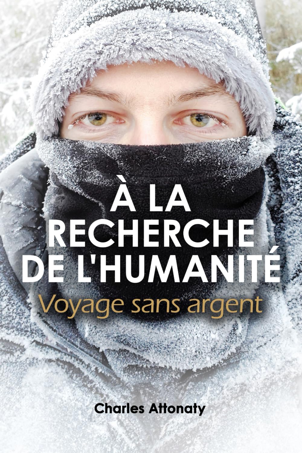 À LA RECHERCHE DE L’HUMANITÉ: Voyage sans Argent book