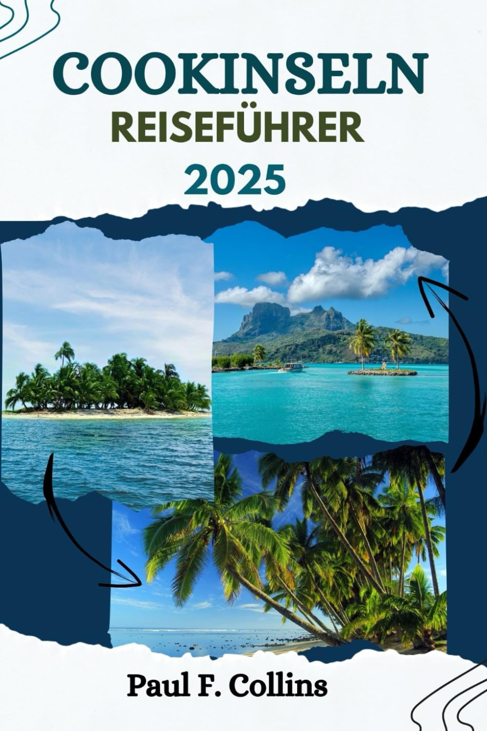 COOKINSELN REISEFÜHRER: Alles, was Sie wissen müssen, um eine fantastische Reise zu erleben, von der Unterkunft über Gerichte bis hin zu Transporttipps (Paul Collins Travel (Germany), Band 13) Learning & Reference