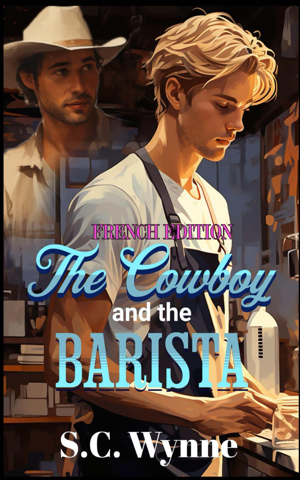 The Cowboy and the Barista: Gay Romance MM (French) Romantic Fantasy