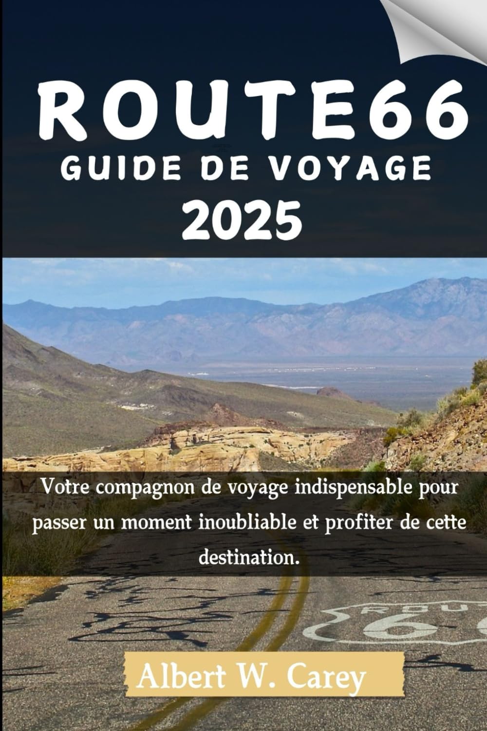 ROUTE 66 GUIDE DE VOYAGE 2025: Votre compagnon de voyage indispensable pour passer un moment inoubliable et profiter de cette destination. book