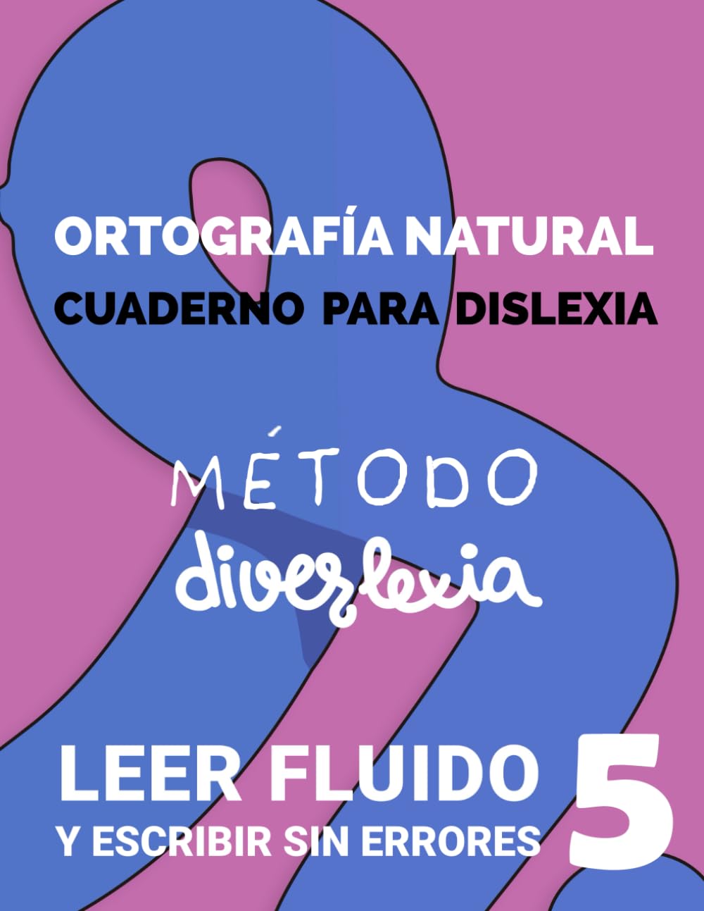 Aprender a Leer con el Método Diverlexia: Nivel 5: Ortografía Natural. Leer Fluido y Escribir Sin Errores. Cuaderno de dislexia Study Guides