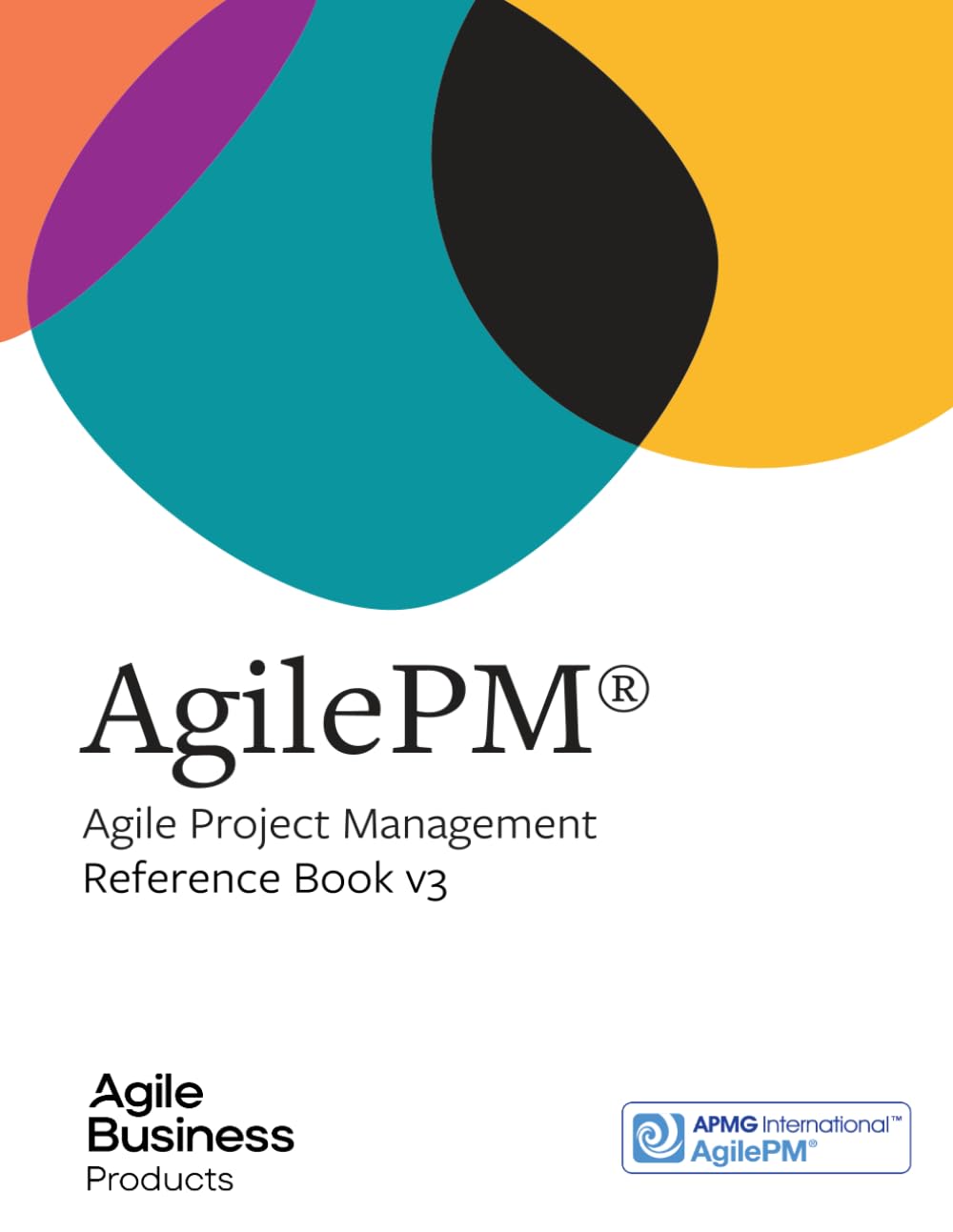AgilePM: Agile Project Management: Reference Book v3 (Agile Business Products) Business, Finance & Career