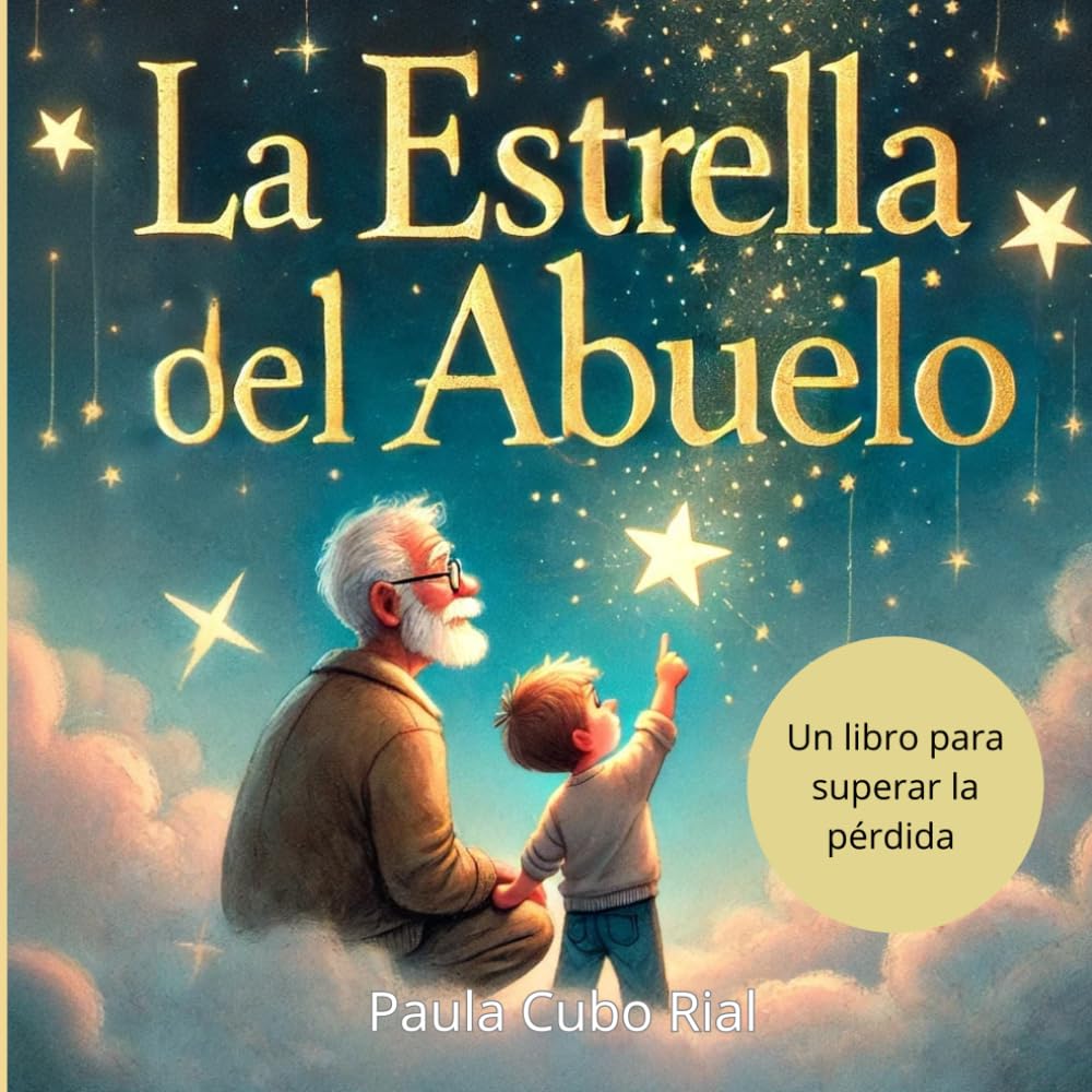La Estrella del Abuelo: Libro Infantil Ilustrado sobre la Pérdida y el Duelo, cómo Superar la Pérdida de los Abuelos, Gestionar el Duelo, libro que ... padres a explicar cuando alguien ya no está book