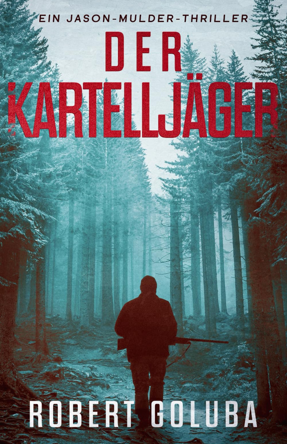 Der Kartelljäger: Ein Crime-Action-Thriller (Jason-Mulder-Thrillers, Band 1) Action & Adventure