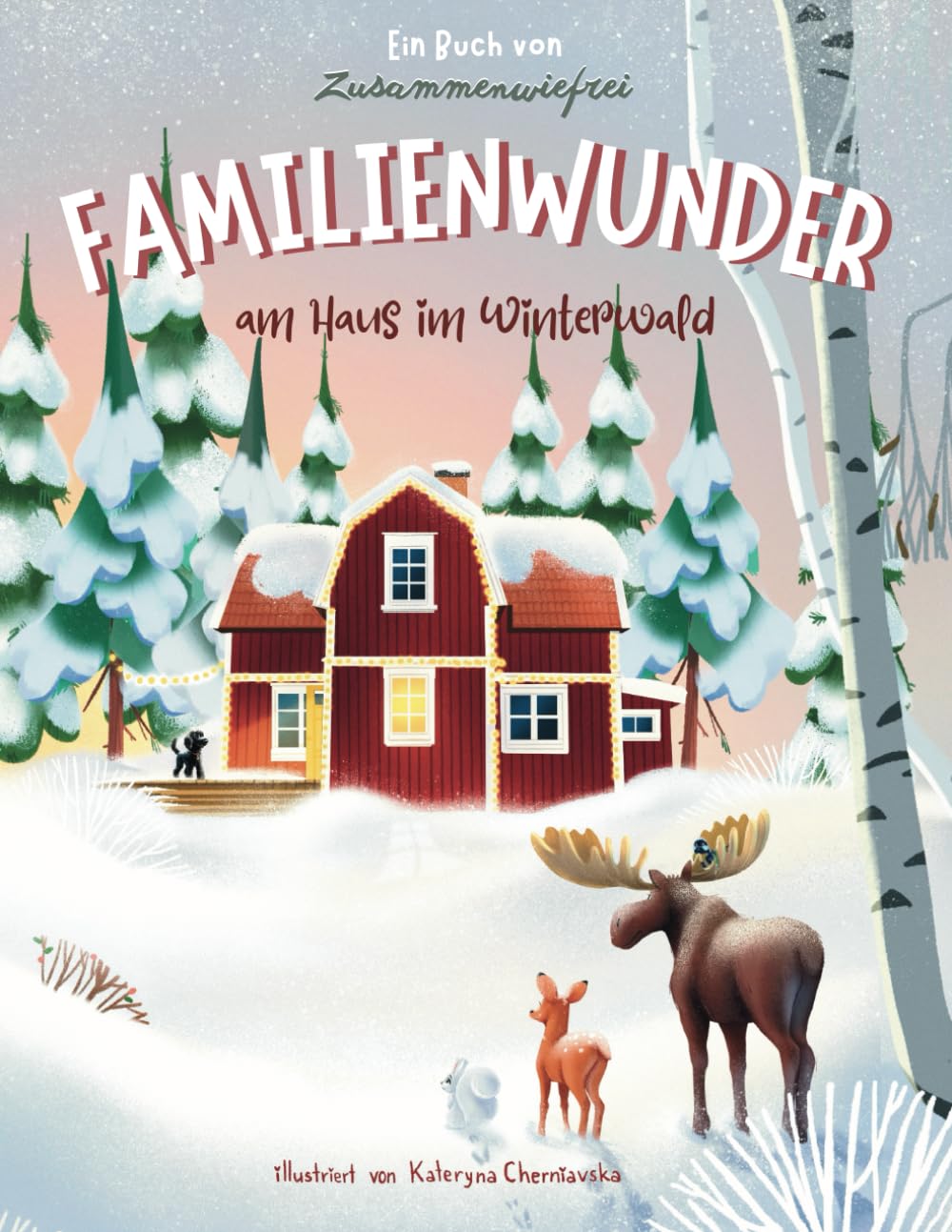 Familienwunder am Haus im Winterwald: Eine herzerwärmende Wintergeschichte über Tiere, Freundschaft und Familie – ideal für gemütliche Vorlesestunden in der Vorweihnachtszeit. Fairy Tales & Legends