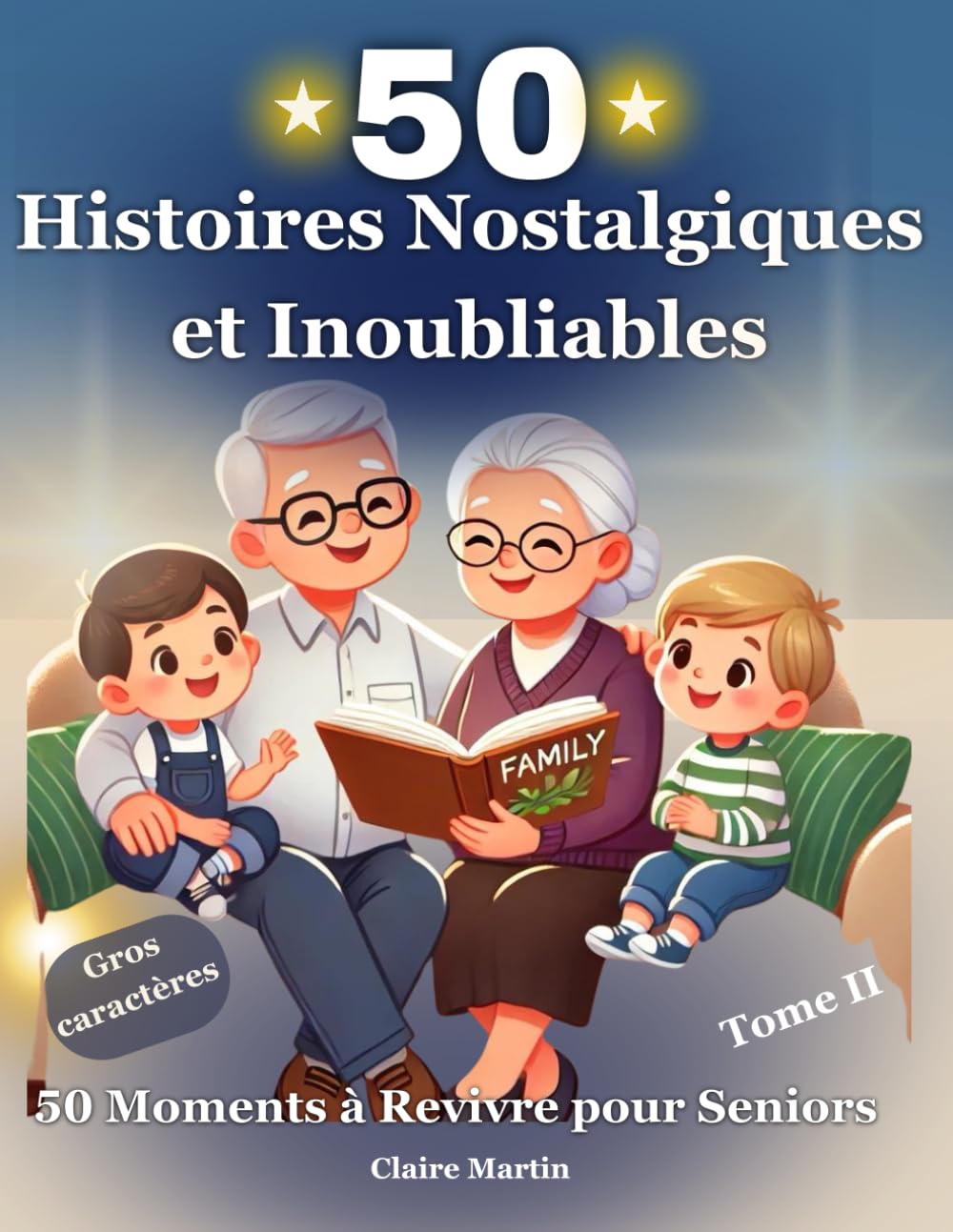 Histoires nostalgiques et inoubliables pour seniors: Découvrez des récits courts et authentiques, inspirés de faits réels, spécialement conçus pour ... (Les Petits Bonheurs du Temps Qui Passe) Health, Nutrition & Fitness