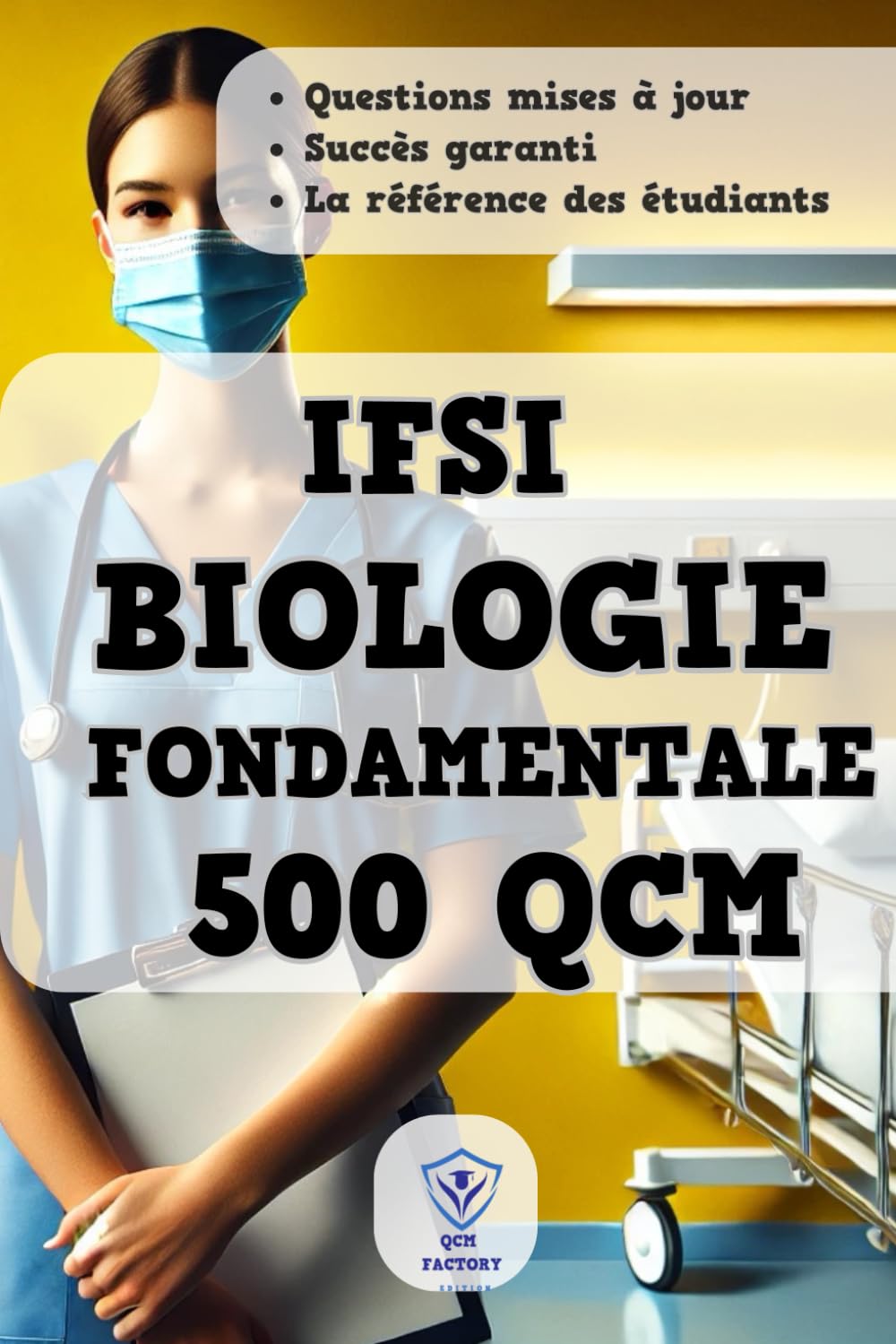 Biologie Fondamentale S1 IFSI: 500 QCM de Biologie Fondamentale | Préparez l'UE 2.1 en Semestre 1 pour les Étudiants Infirmiers Study Guides