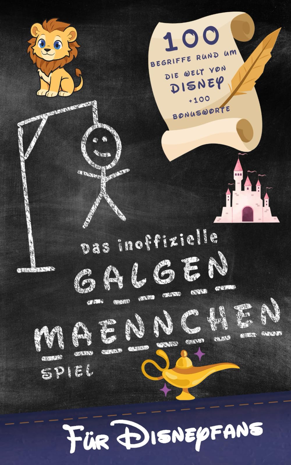 Das inoffizielle Galgenmännchen Spiel für Disneyfans - für Kids ab 8 Jahren: Ratespiel für zuhause oder unterwegs - Spiel ab 2 Personen: 100 + 100 Bonuswörter Tiptoi & Games