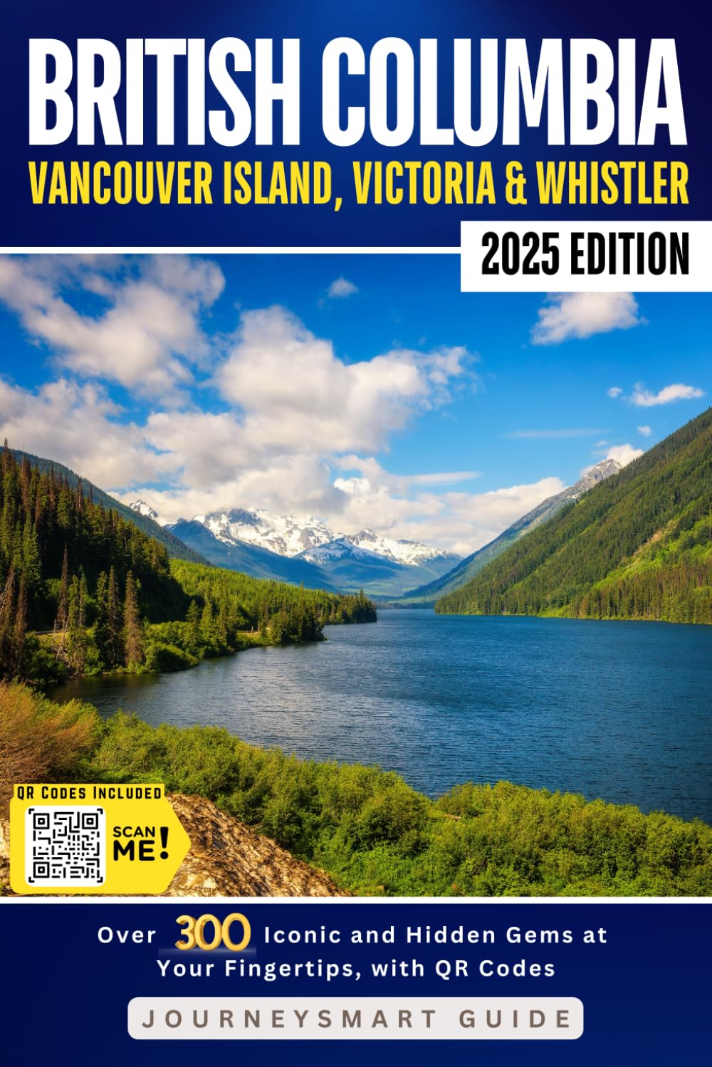 Best of British Columbia: An Essential Guide to 300+ Attractions in Vancouver Island, Victoria, and Whistler Travel Books