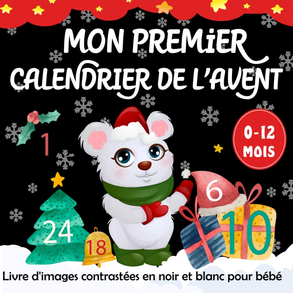 Mon Premier Calendrier de l’Avent -Livre d'images contrastées en noir et blanc pour bébé 0 à 12 Mois: illustrations Magiques et Poèmes Tendres pour Célébrer le Premier Noël des Nouveau-nés book
