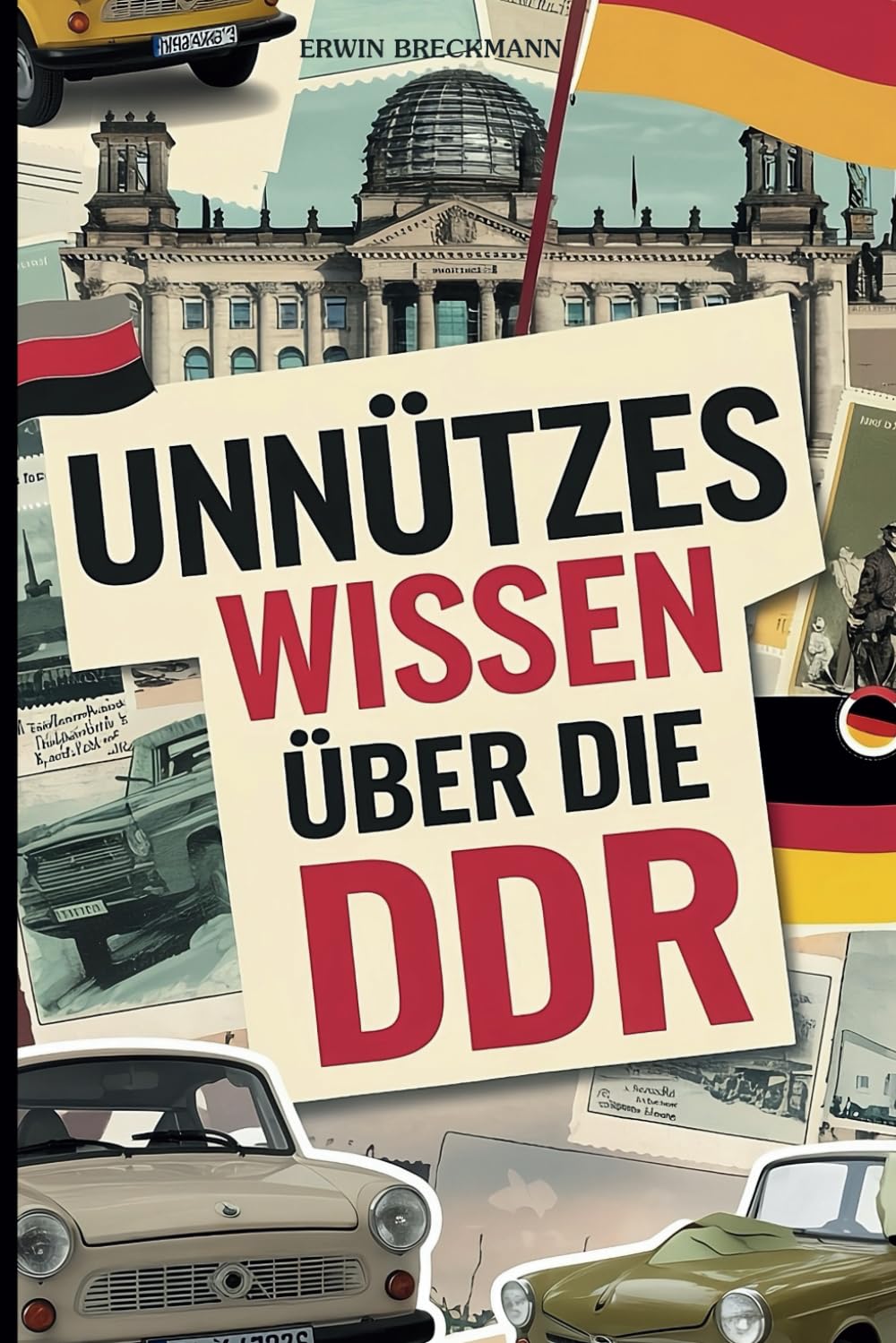Unnützes Wissen über die DDR: Das ultimative Geschenk mit kuriosen Fakten und absurden Anekdoten aus der DDR Lifestyle
