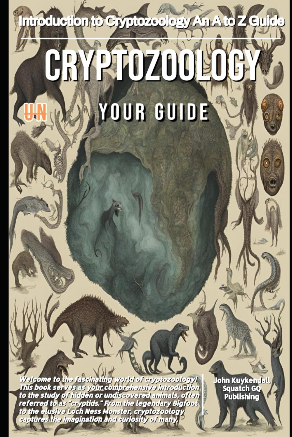 Introduction to Cryptozoology: An A to Z Guide: Welcome to the fascinating world of cryptozoology! Learning & Reference