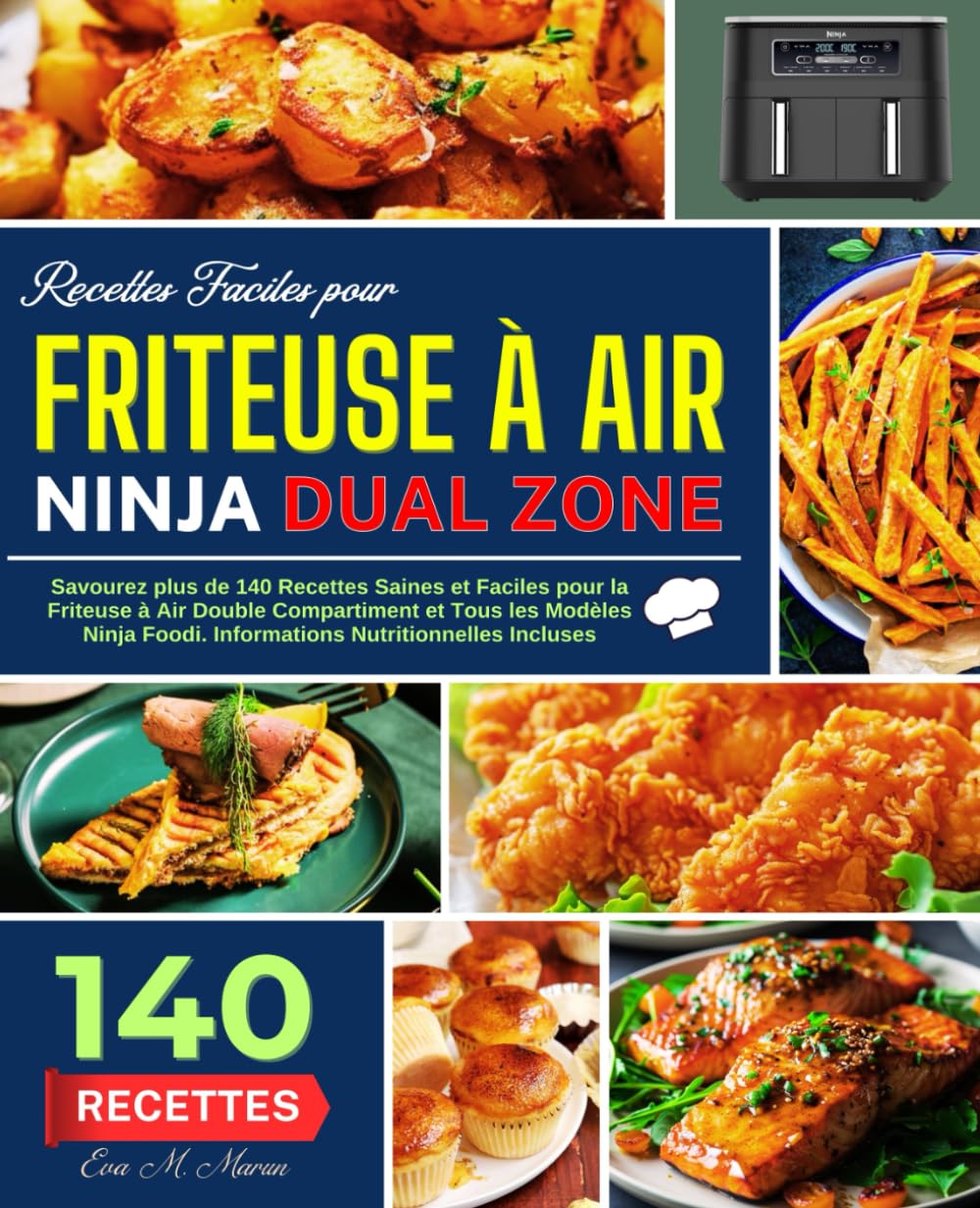 Recettes Faciles pour Friteuse à Air Ninja Dual Zone: Savourez plus de 140 Recettes Saines et Faciles pour la Friteuse à Air Double Compartiment et ... Foodi. Informations Nutritionnelles Incluses book