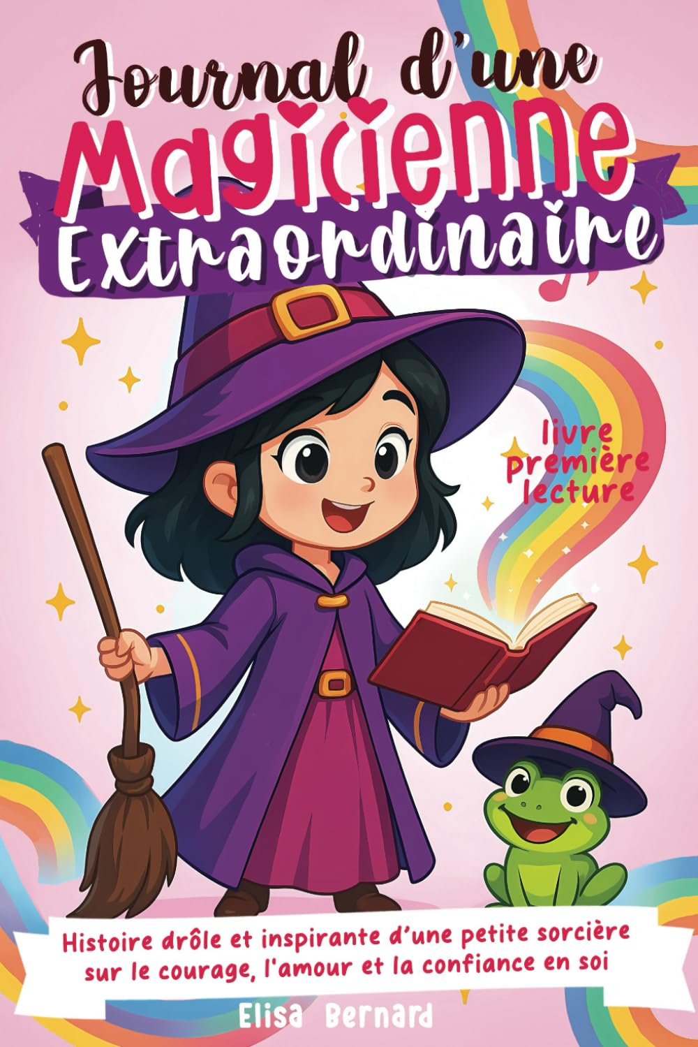 Journal d'une Magicienne extraordinaire - livre première lecture: Histoire drôle et inspirante d’une petite sorcière sur le courage, l'amour et la confiance en soi | Livre cadeau enfant de 5 à 10 ans book