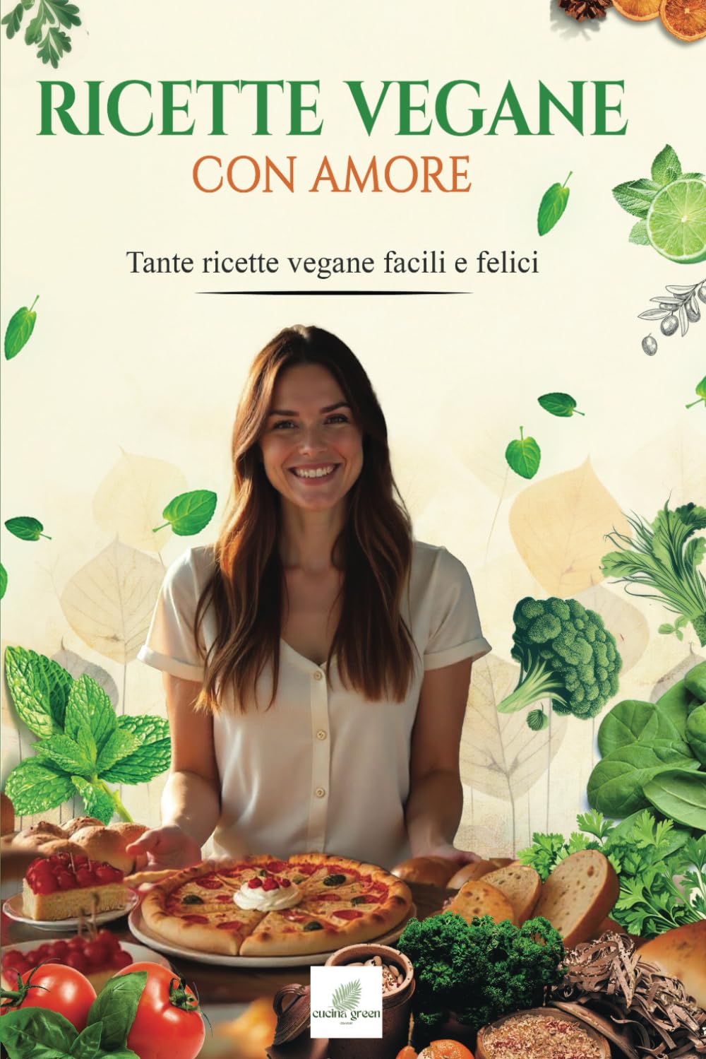 RICETTE VEGANE CON AMORE: Tante ricette vegane facili e felici book