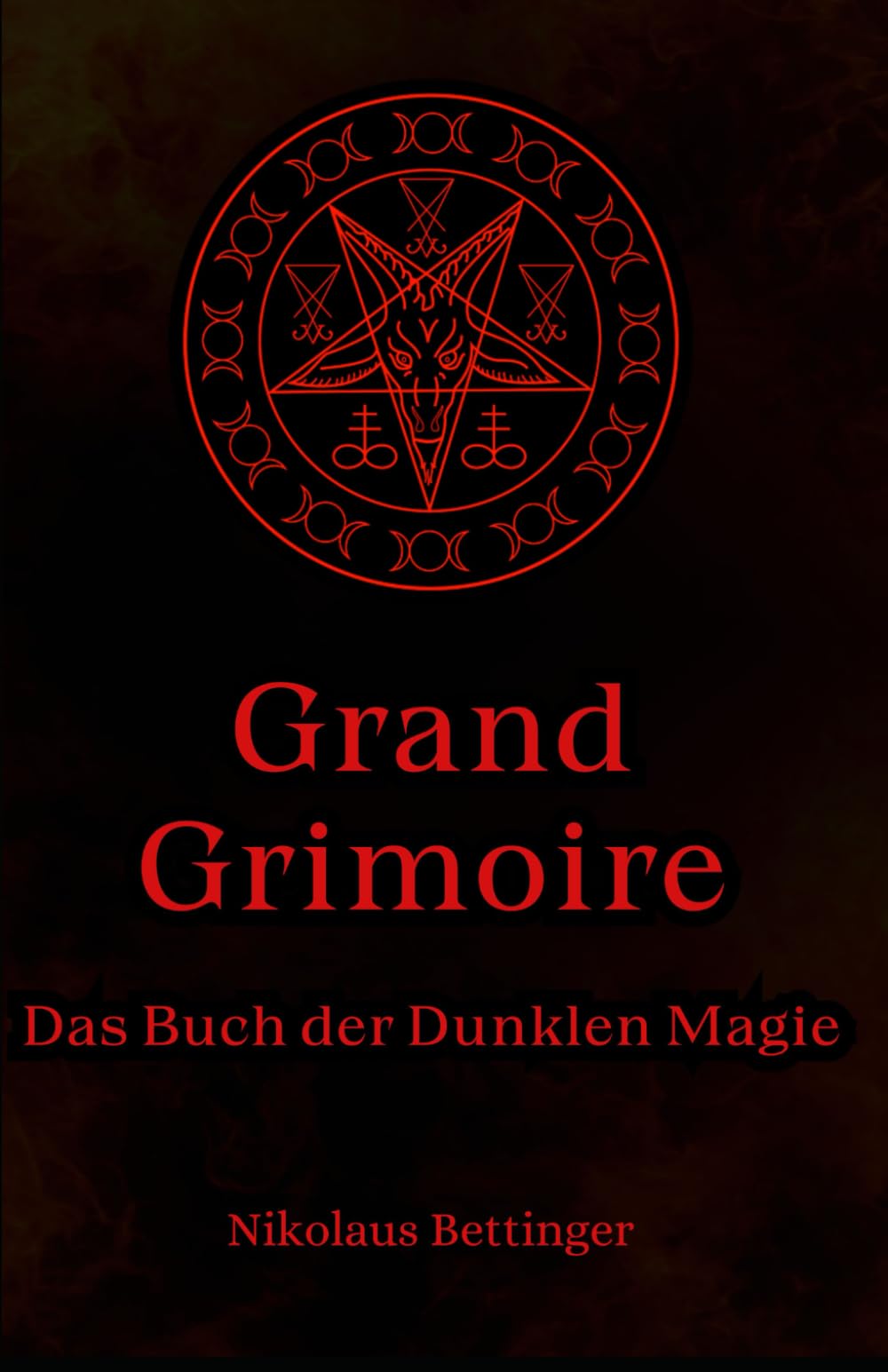 Grand Grimoire: Das Buch der Dunklen Magie Religion & Esotericism