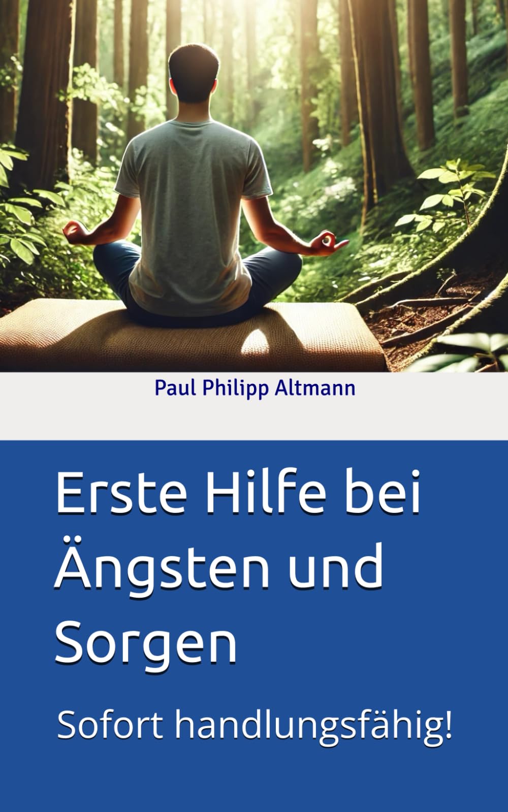Erste Hilfe bei Ängsten und Sorgen: Sofort handlungsfähig! Medicine