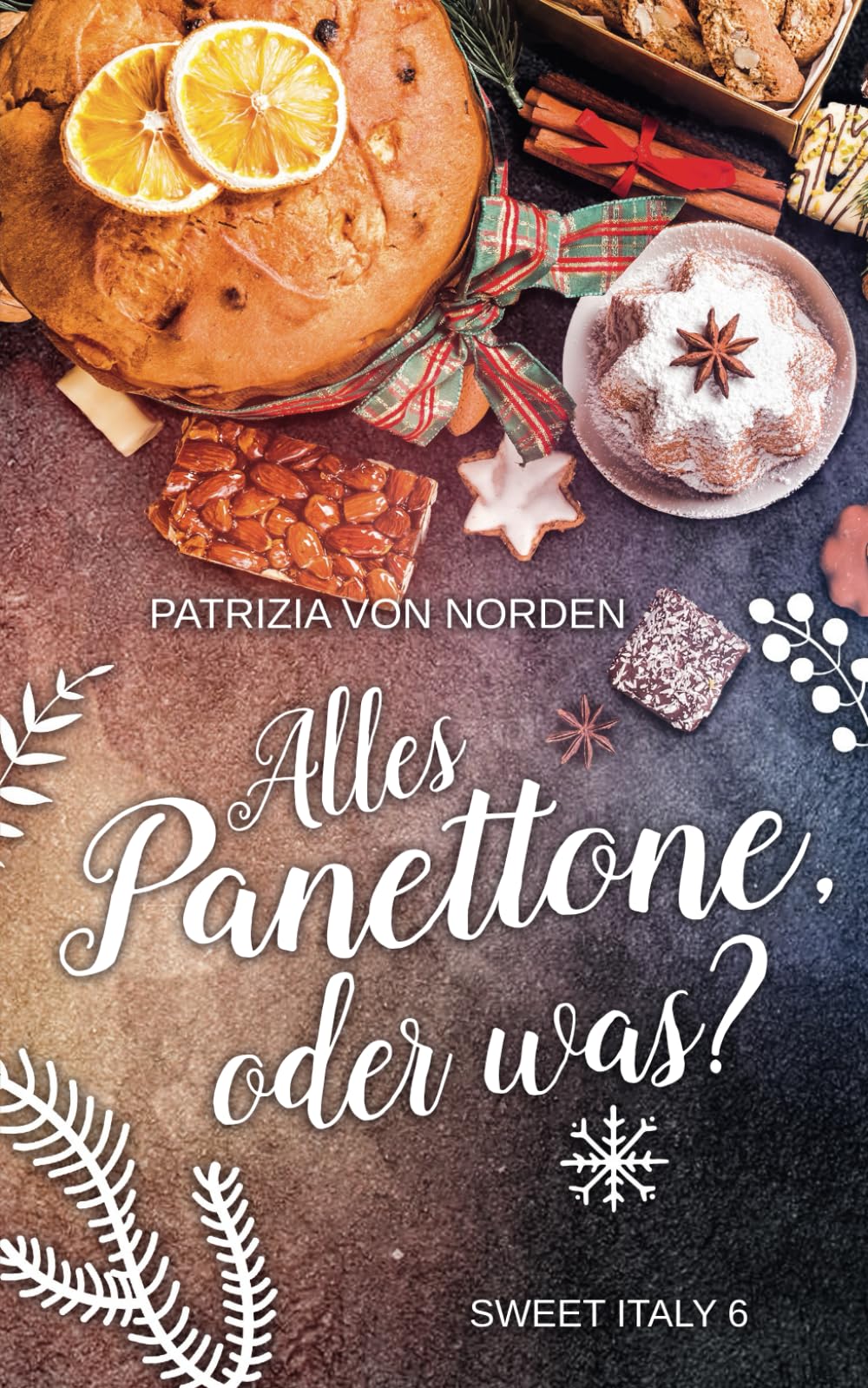 Alles Panettone, oder was? (Sweet Italy, Band 6) Contemporary literature