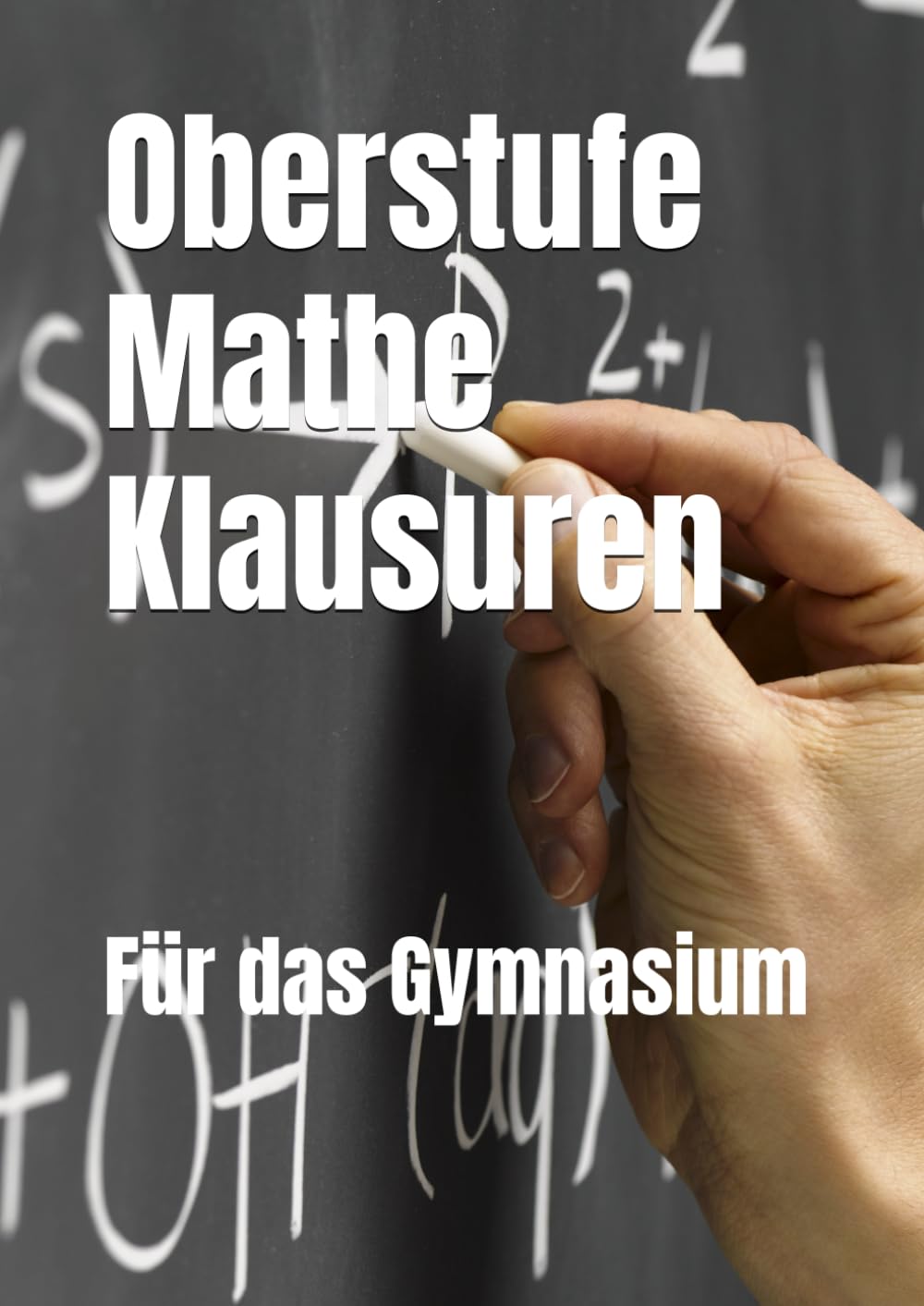 Oberstufe Mathe Klausuren: Für das Gymnasium Study Guides