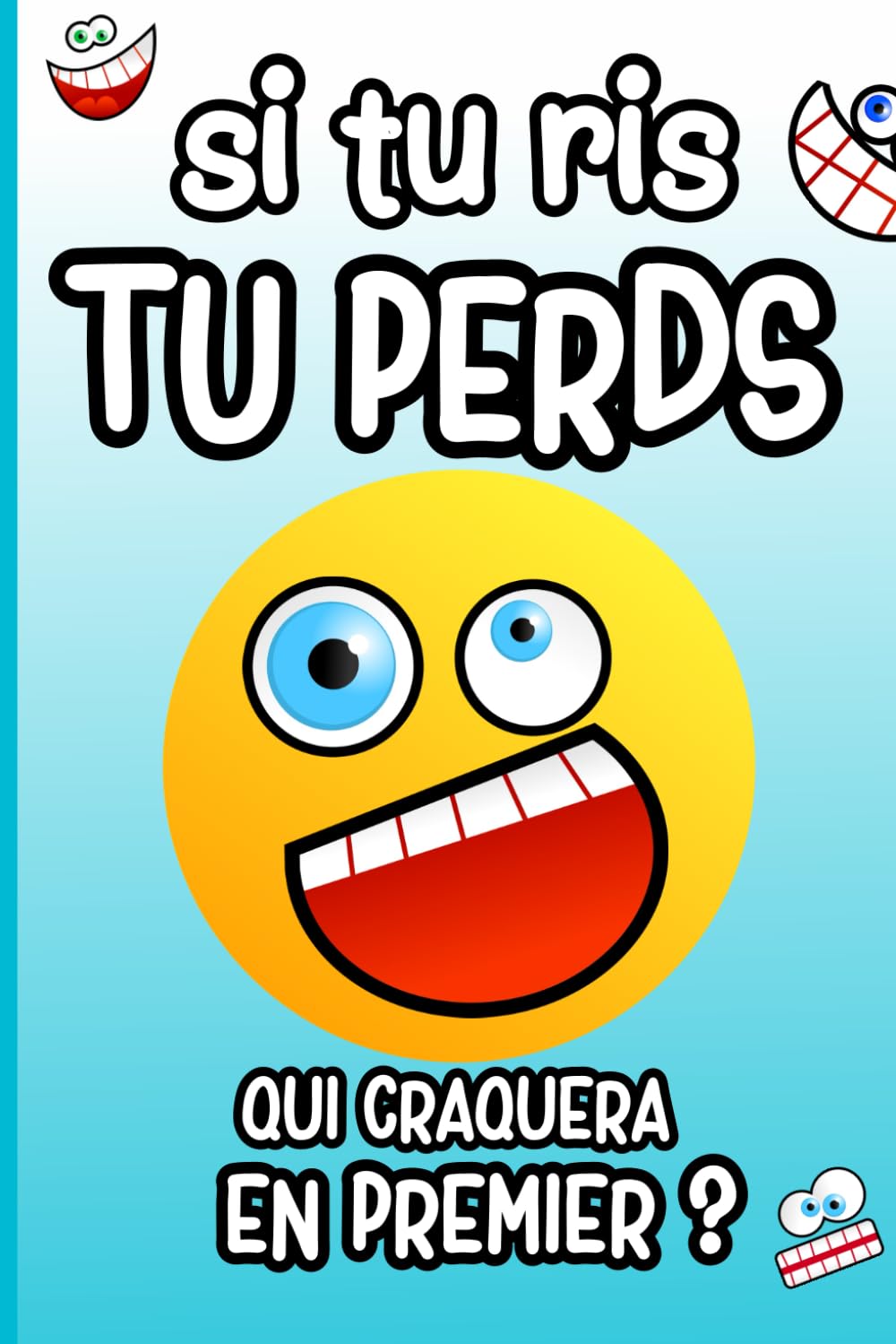 si tu ris tu perds: 400 blagues et devinettes pour essayer de faire rire ton adversaire ! un bon divertissement pour enfants à partir de 10 ans book