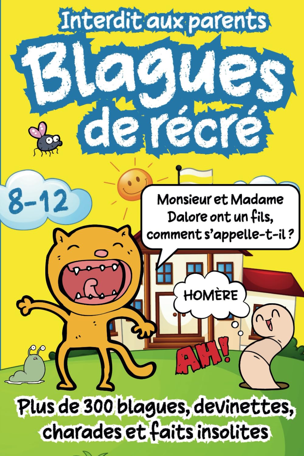 Blagues de Récré: Plus de 300 blagues, Devinettes, Charades et Faits Insolites pour les Enfants de 8 à 12 ans - Strictement interdit aux Parents Children's books