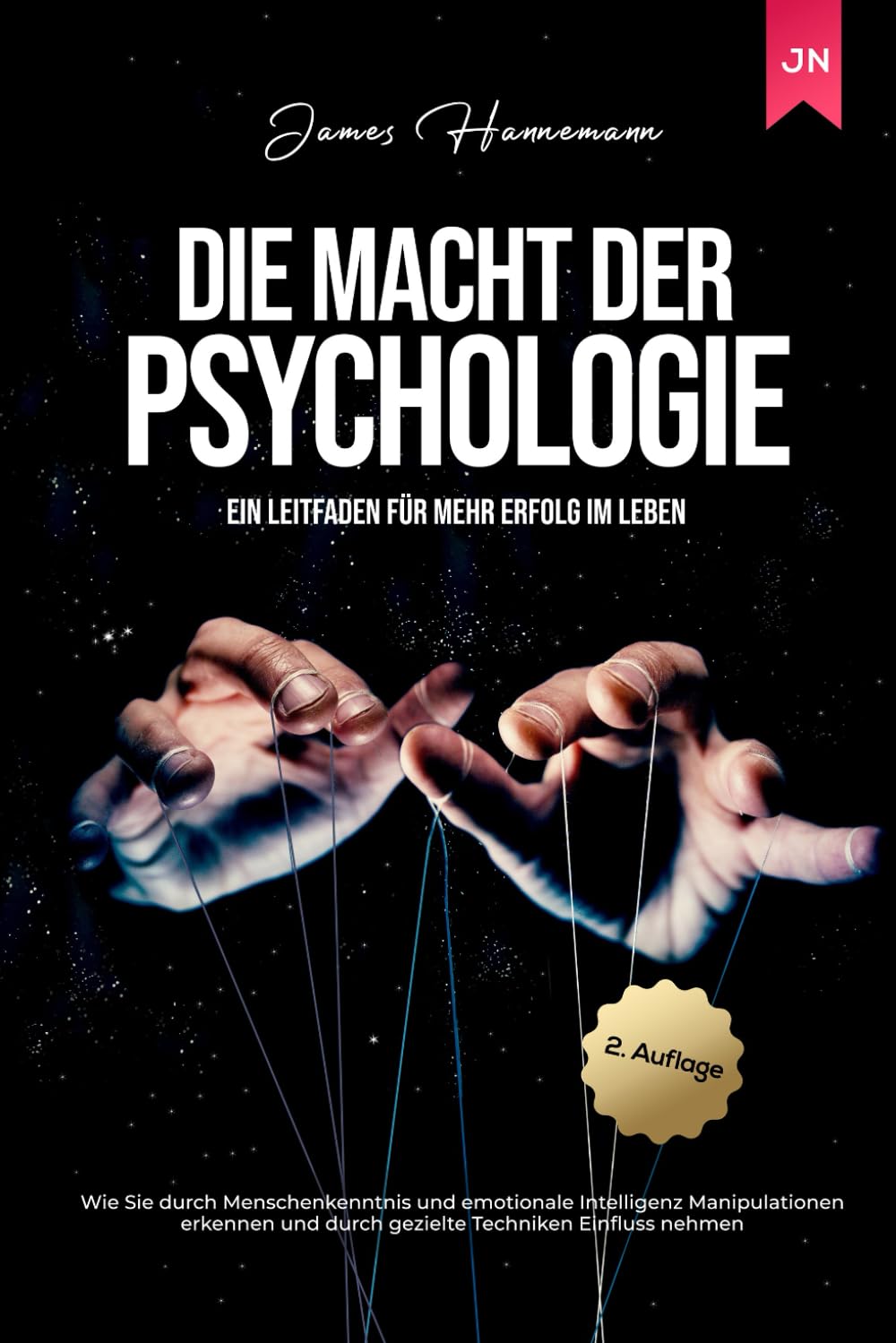 Die Macht der Psychologie: Wie Sie durch Menschenkenntnis und emotionale Intelligenz Manipulationen erkennen und durch gezielte Techniken Einfluss nehmen – Ein Leitfaden für mehr Erfolg im Leben Lifestyle