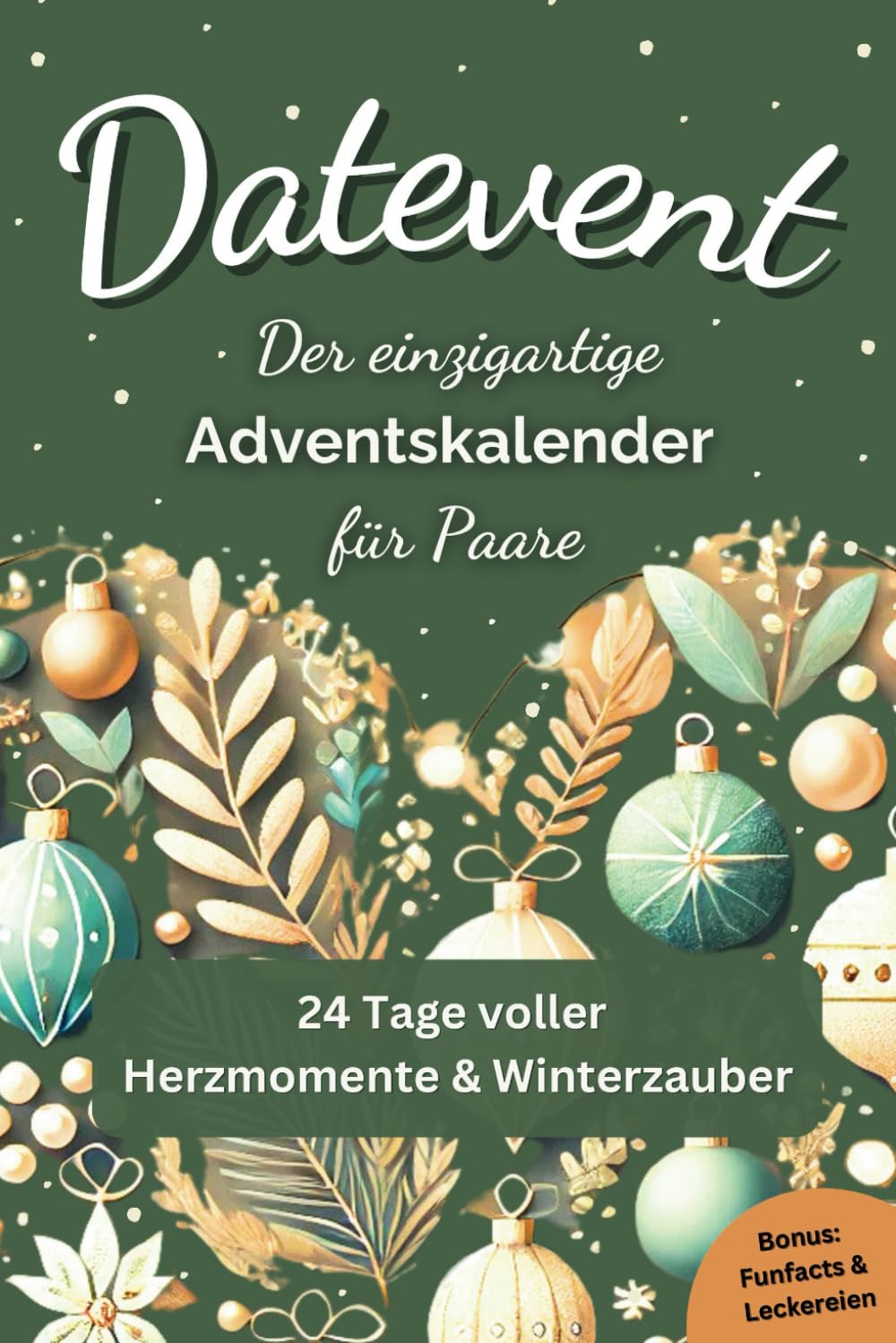 Datevent: Der einzigartige Adventskalender für Paare: Eure magische Adventsreise zu zweit mit 24 Tagen voller Herzmomente, Winterzauber & Nähe book