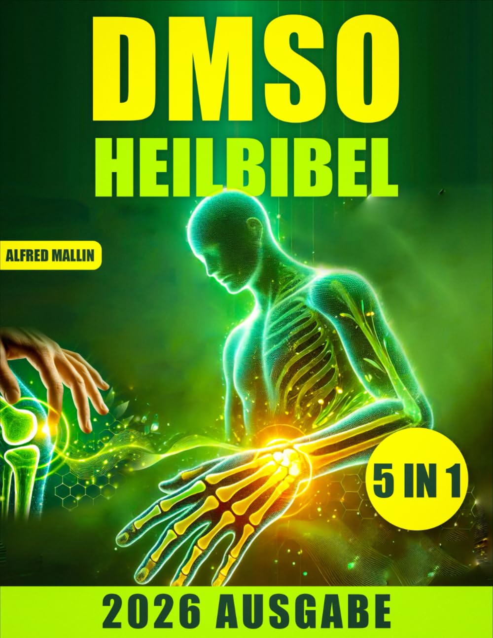 Die DMSO-Heilbibel: Dimethylsulfoxid für natürliche Behandlungen nutzen | Effektive Lösungen für Schmerzen, Entzündungen und chronische Beschwerden Medicine