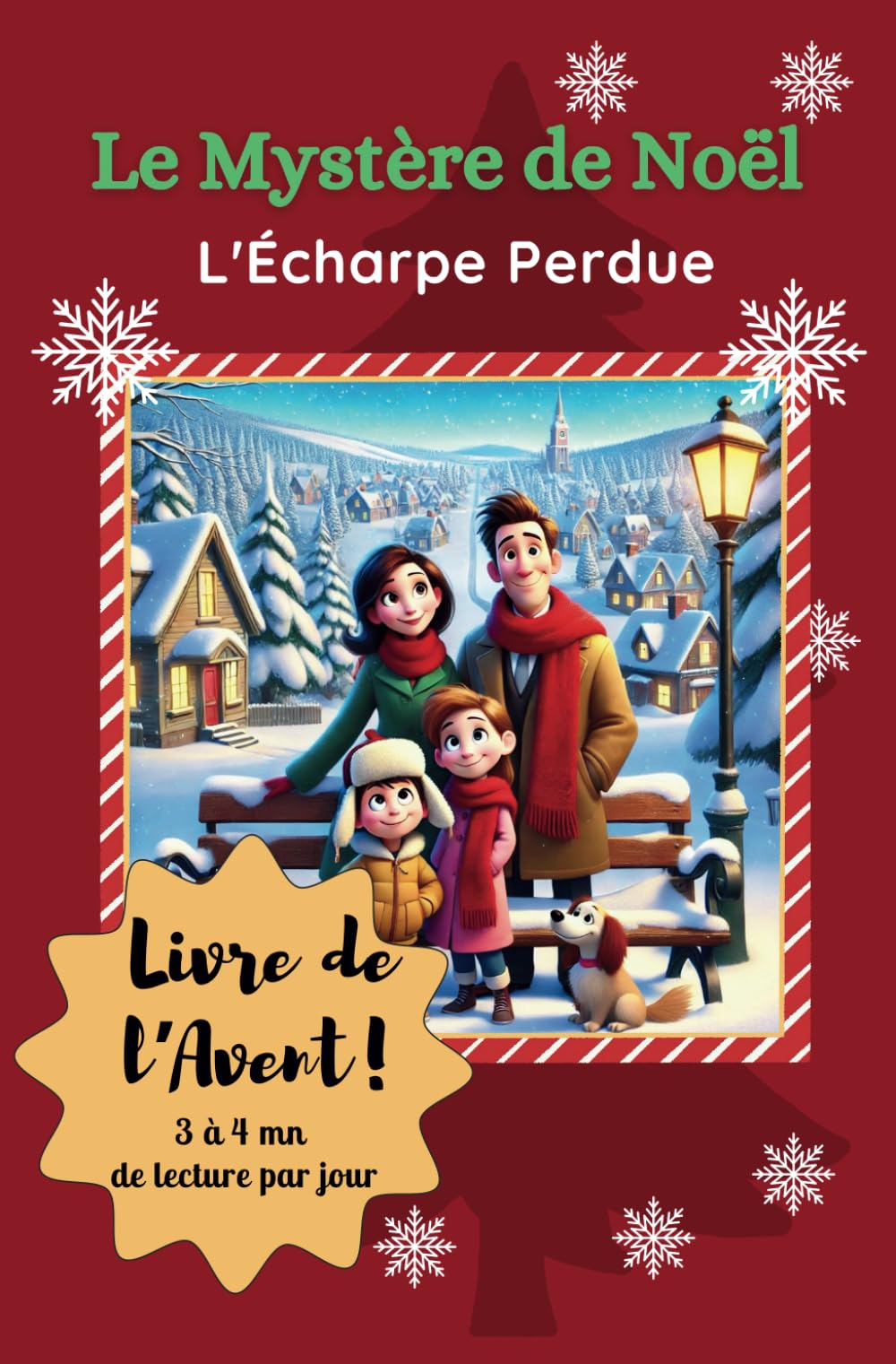 Le Mystère de Noël: l'écharpe perdue: 24 chapitres pour vivre une aventure magique et pleine de tendresse. 4-6 years