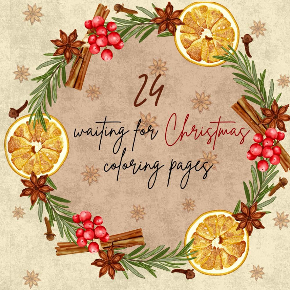 24 waiting for Christmas coloring pages: A Coloring Advent: 24 Pages to Celebrate the Christmas Countdown! Health, Nutrition & Fitness
