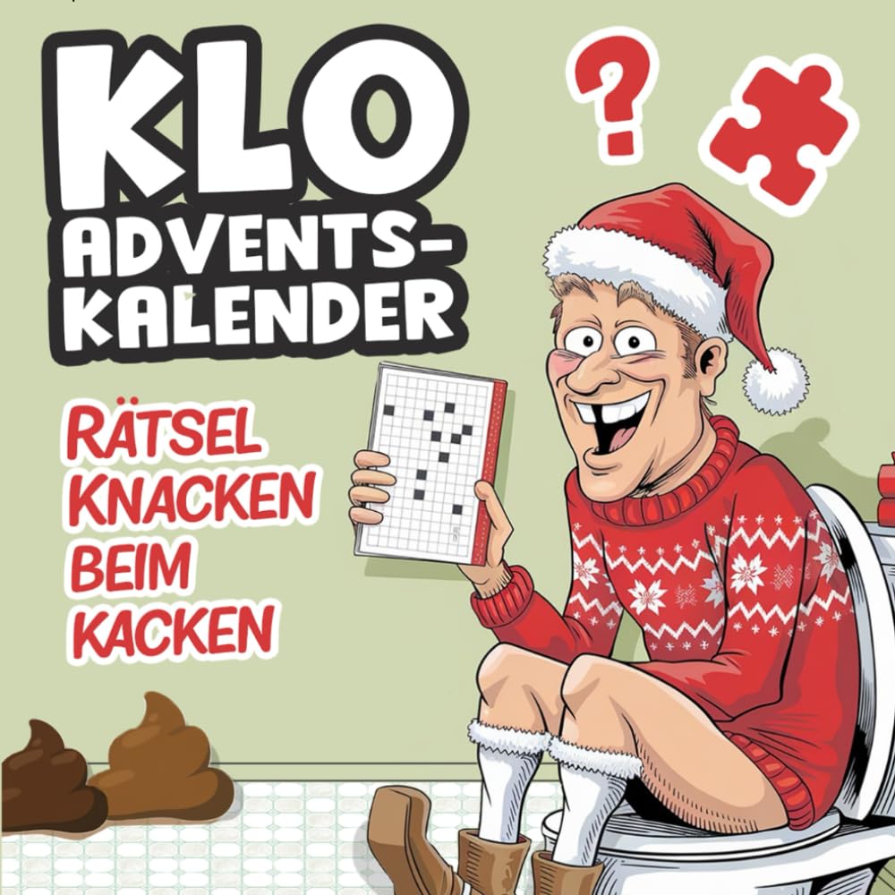 Klo Adventskalender - Rätsel knacken beim Kacken: 24 Tage mit Rätsel, Spielen und unnützem Wissen, um Stress und die Exzesse des Festessens abzubauen | Das perfekte Geschenk für Männer book