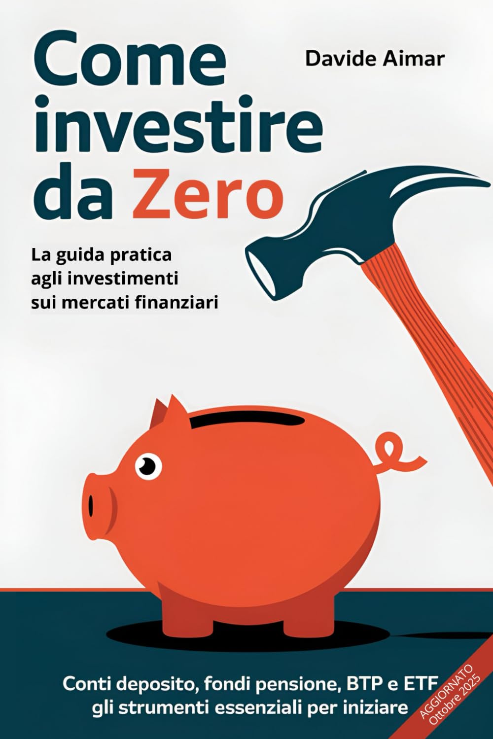 Come investire da Zero: Conti Deposito, fondi pensione, BTP e ETF. Gli strumenti per iniziare book