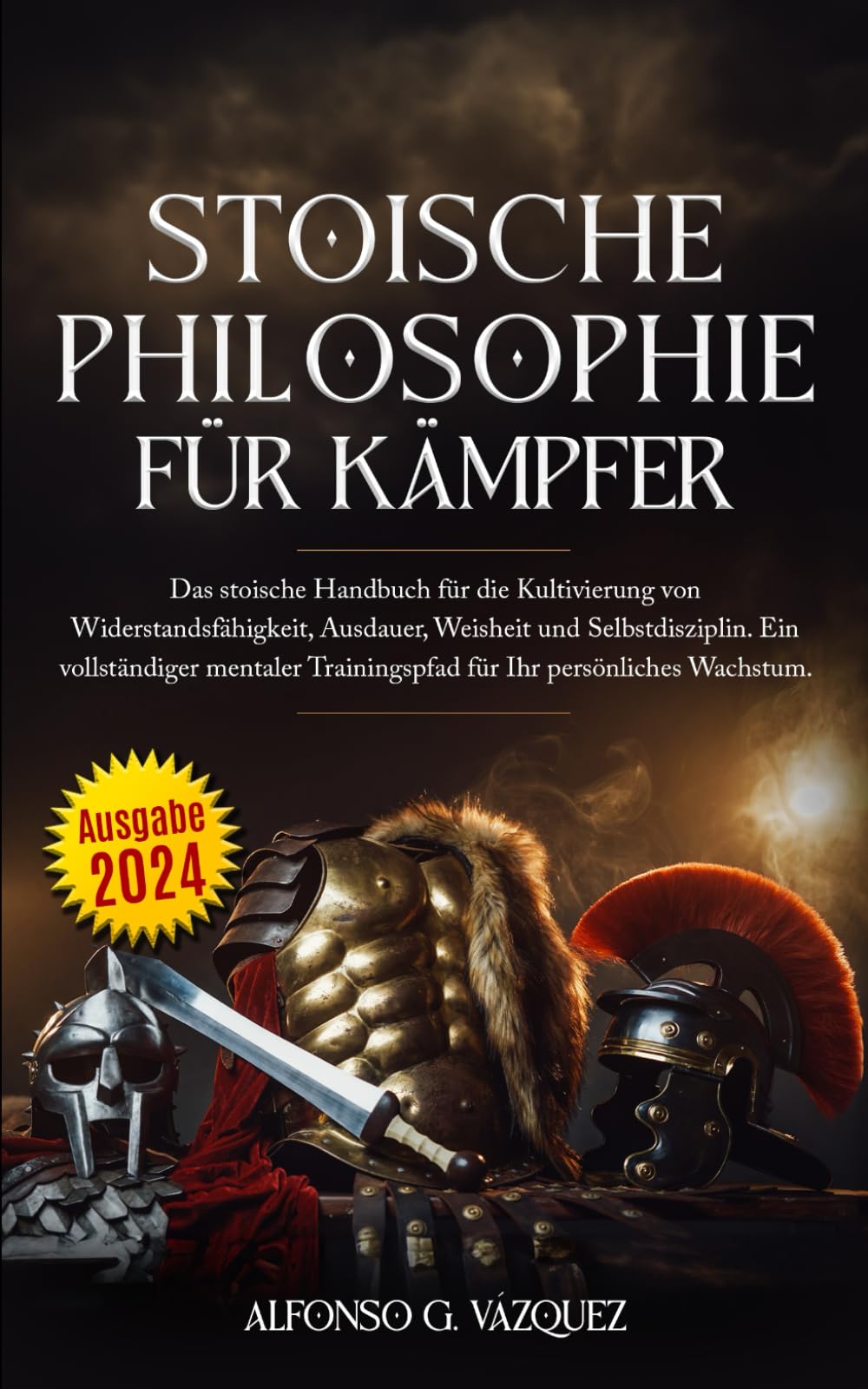 Stoische Philosophie für Kämpfer: Das stoische Handbuch für die Kultivierung von Widerstandsfähigkeit, Ausdauer, Weisheit und Selbstdisziplin. Ein ... Trainingspfad für Ihr persönliches Wachstum. Philosophy