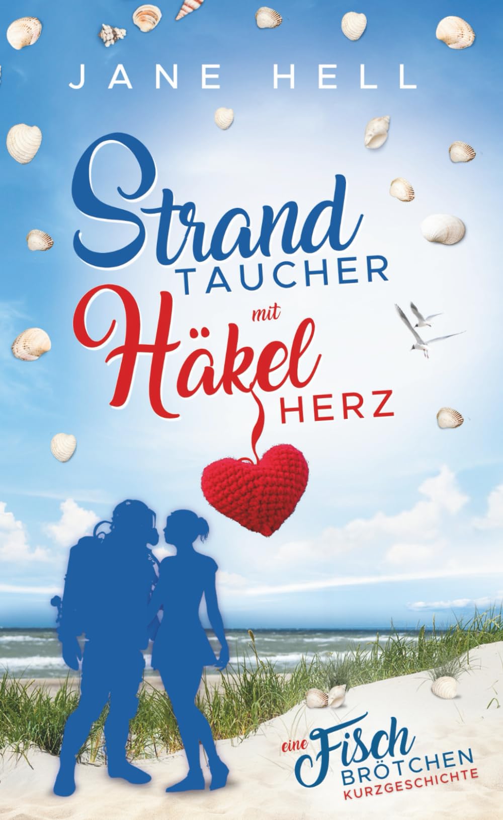 Strandtaucher mit Häkelherz: Eine Fischbrötchen-Kurzgeschichte Contemporary literature