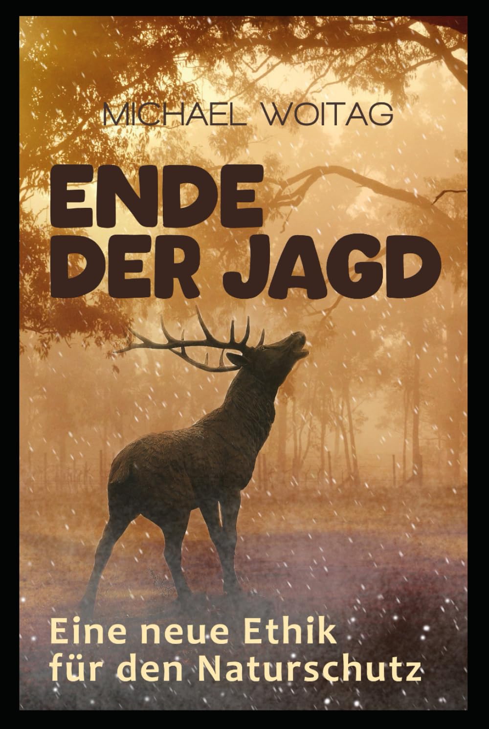 Ende der Jagd: Eine neue Ethik für den Naturschutz Books
