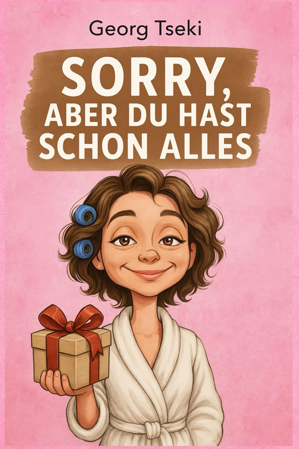 SORRY Aber du hast schon alles: Das humorvolle Geschenkbuch vollgepackt mit unnützem Wissen, witzigen Anekdoten und vielem mehr | Lustiges Geschenk für Frauen Business, Finance & Career