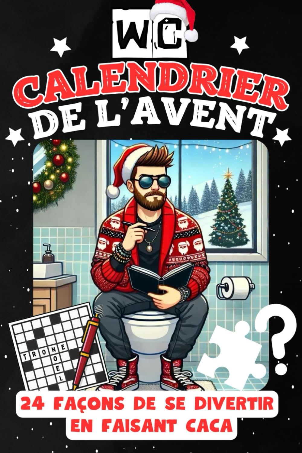 WC Calendrier de l'Avent: 24 façons de se divertir en faisant caca – Énigmes, dictons et surprises amusantes – Le cadeau idéal pour hommes, femmes et amateurs d'humour aux toilettes Leisure & Fun