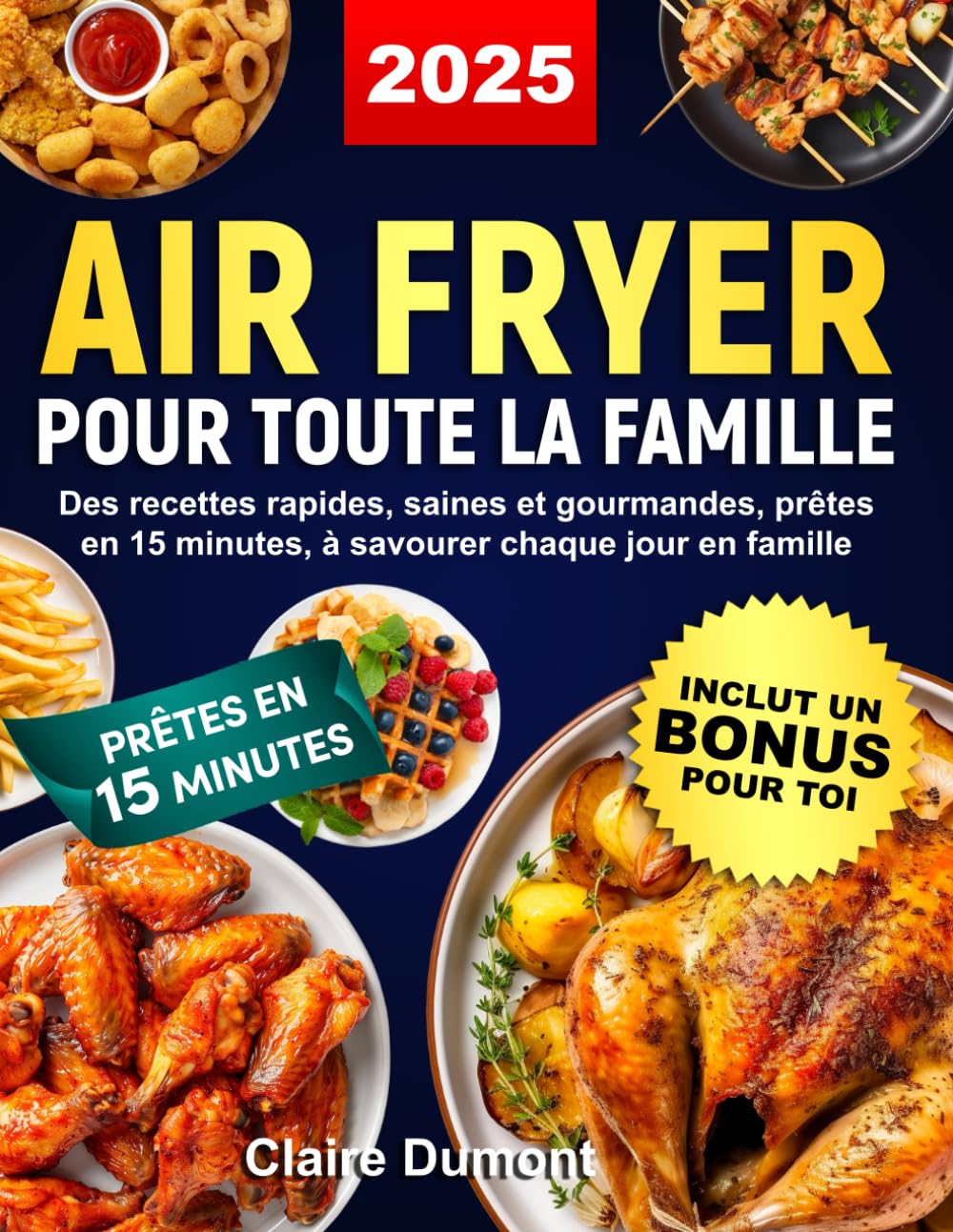 Air Fryer pour toute la famille: Des recettes rapides, saines et gourmandes, prêtes en 15 minutes, à savourer chaque jour en famille book