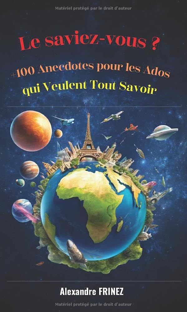Le saviez-vous ? Plus de 100 Anecdotes pour les Ados qui Veulent Tout Savoirs: Livre amusant et original pour ados curieux de 12 à 17 ans | Anecdotes ... pas à l'école | s'Amuser sans écrans Ages 10 and up