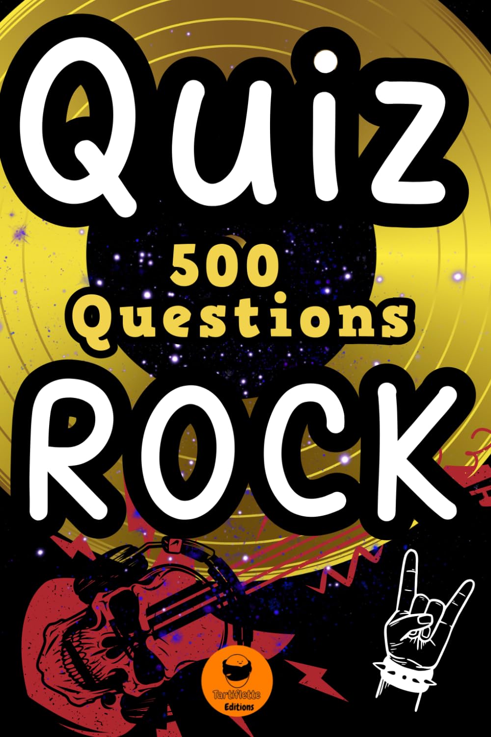 Quiz Rock: Rock, Riffs et Apéro : 500 Questions pour une Soirée 100% Rock'n'Roll | Défiez vos Amis avec des Quizz sur les Légendes du Rock book