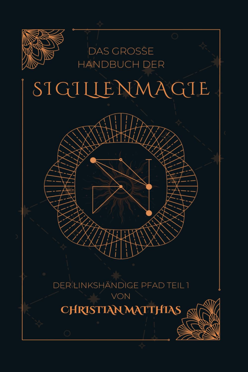Das große Handbuch der Sigillenmagie: Der linkshändige Pfad Teil 1 Religion & Esotericism