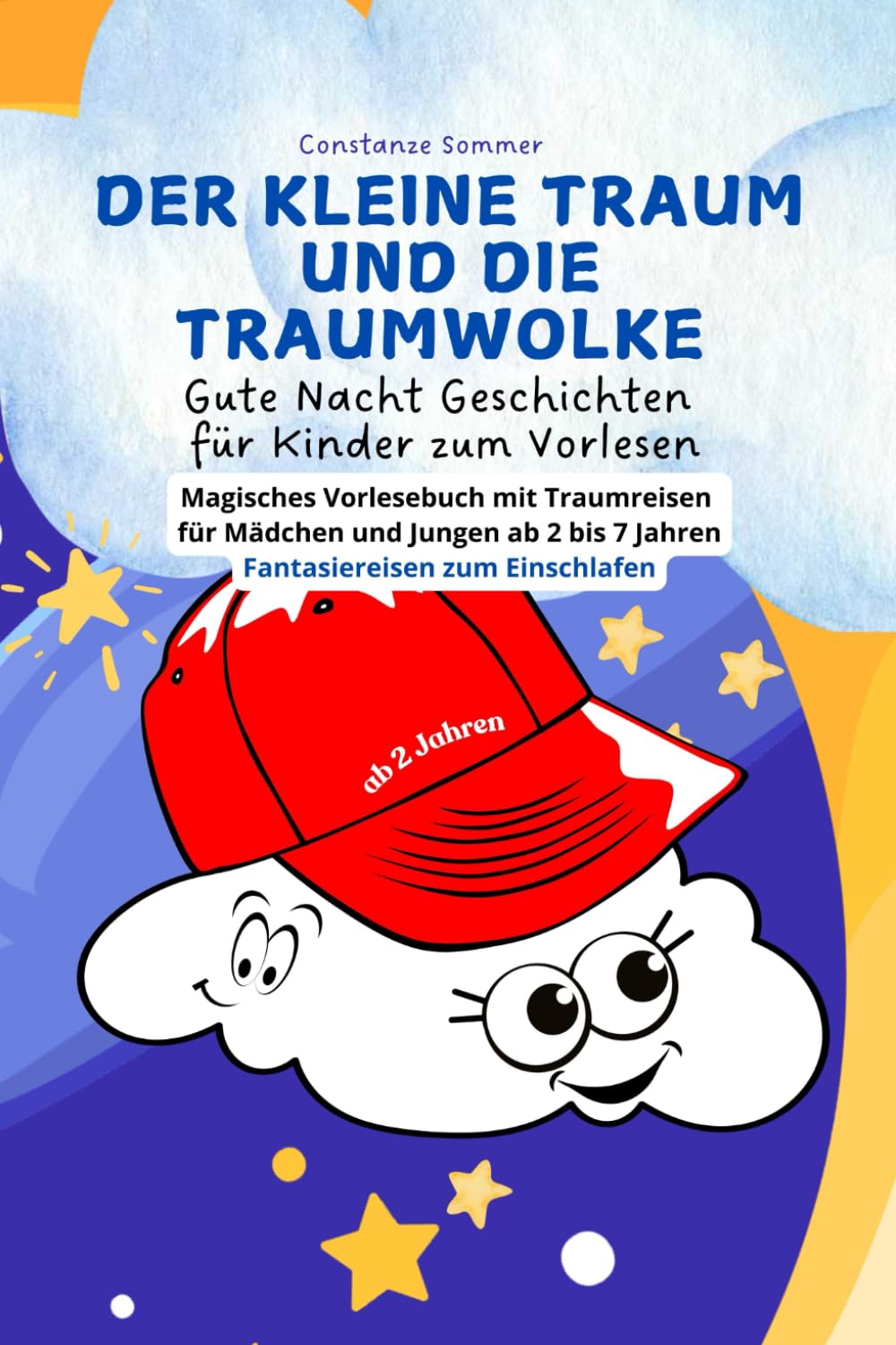 Gute Nacht Geschichten für Kinder zum Vorlesen: Der kleine Traum und die Traumwolke: Magisches Vorlesebuch mit Traumreisen für Mädchen und Jungen ab 2 ... für Kinder von 2 bis 7 Jahren, Band 1) Manga