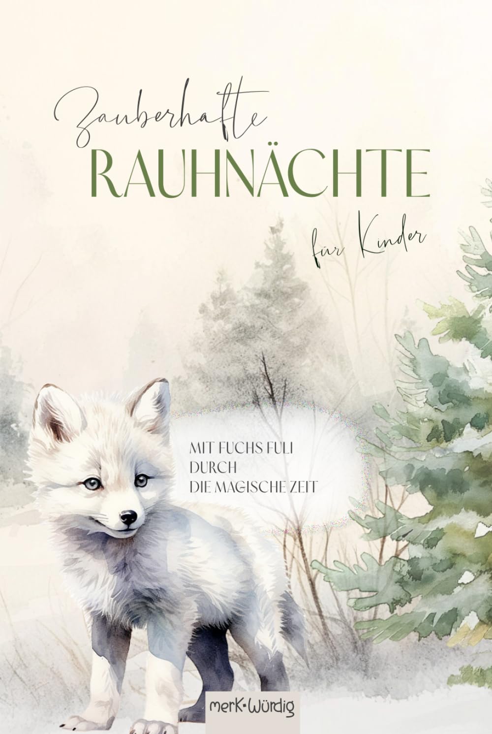 merk.Würdig | Zauberhafte Rauhnächte für Kinder: mit Fuchs Fuli durch die magische Zeit zwischen den Jahren, ab ca. 4 Jahren Parents & Children